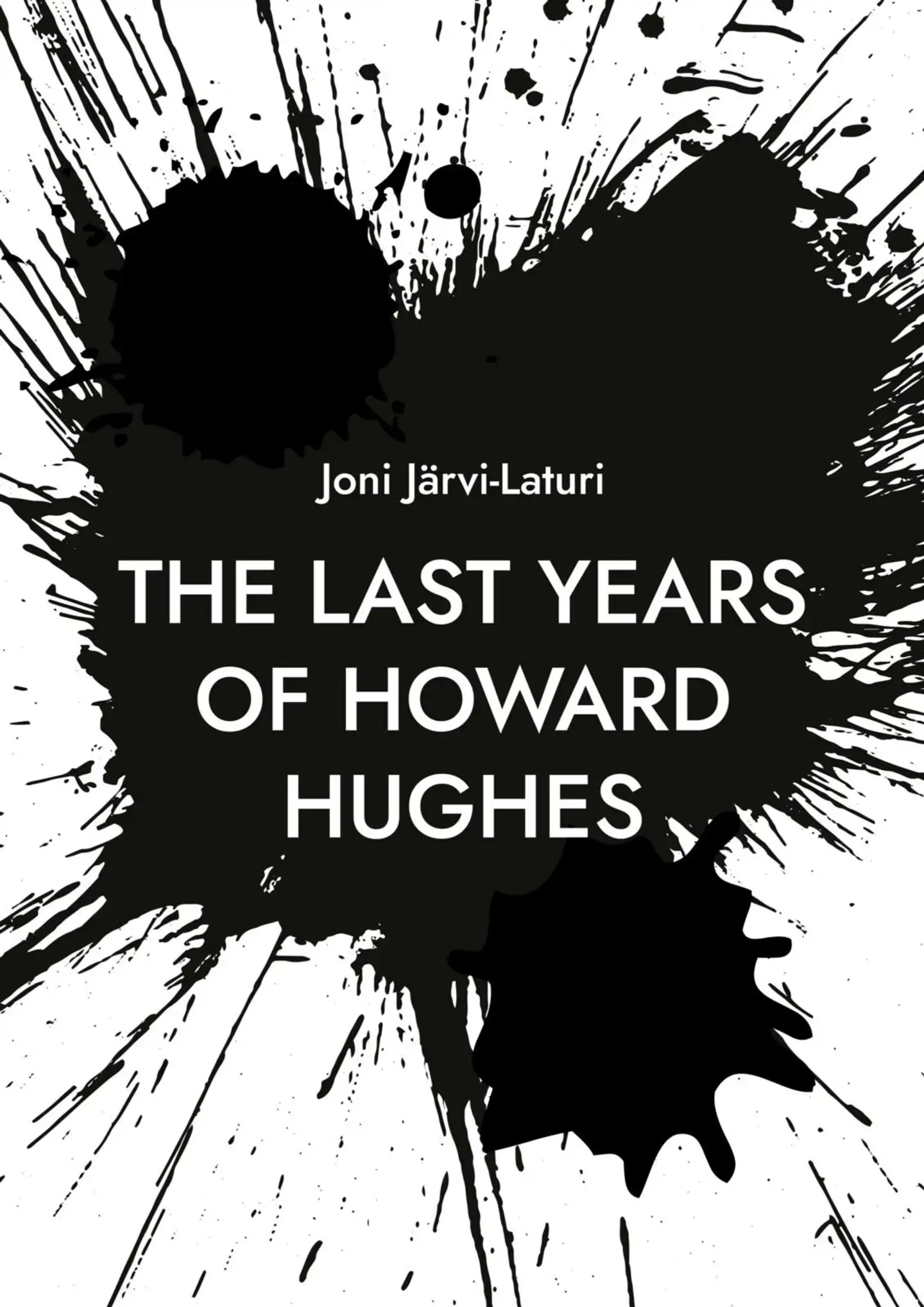 Järvi-Laturi, The Last Years of Howard Hughes