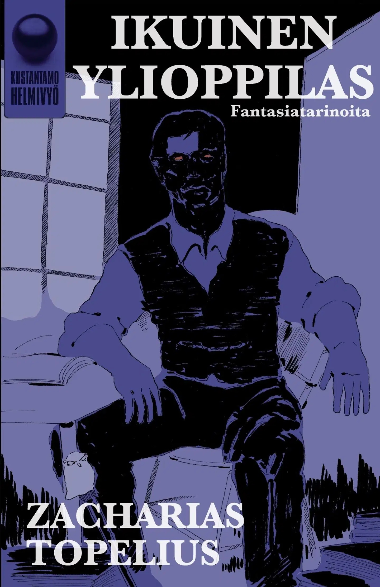 Topelius, Ikuinen ylioppilas - Fantasia- ja muita tarinoita