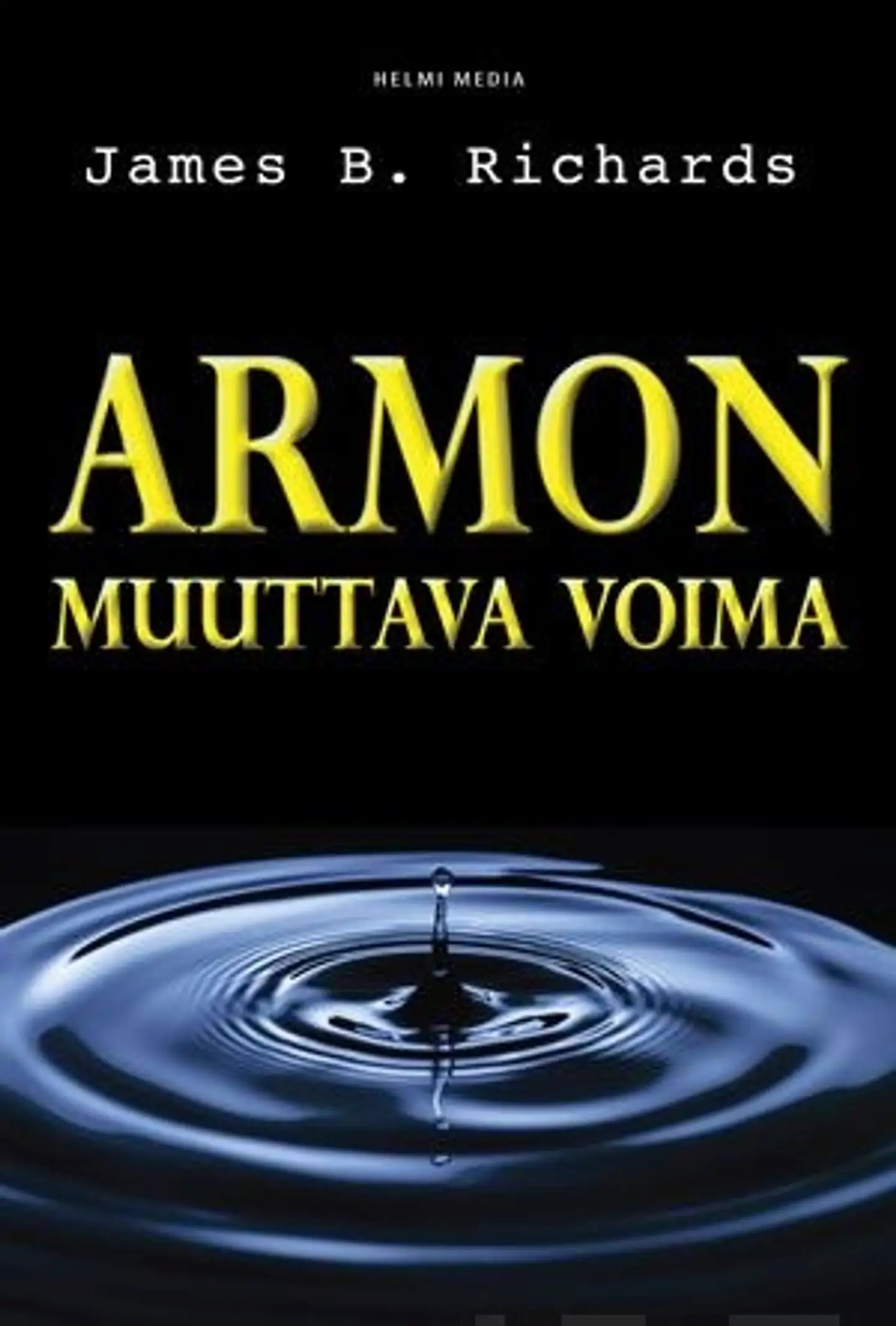 Richards, Armon muuttava voima