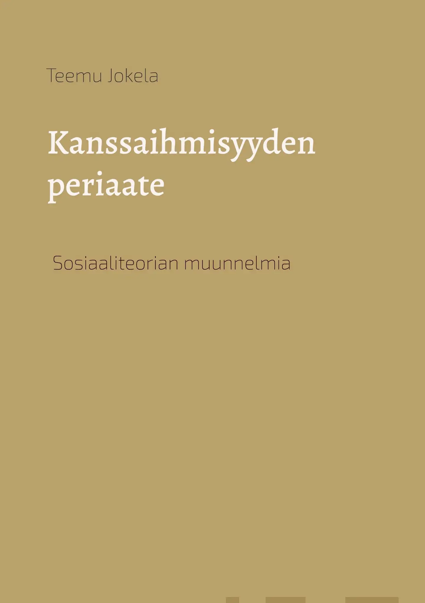 Jokela, Kanssaihmisyyden periaate - Sosiaaliteorian muunnelmia