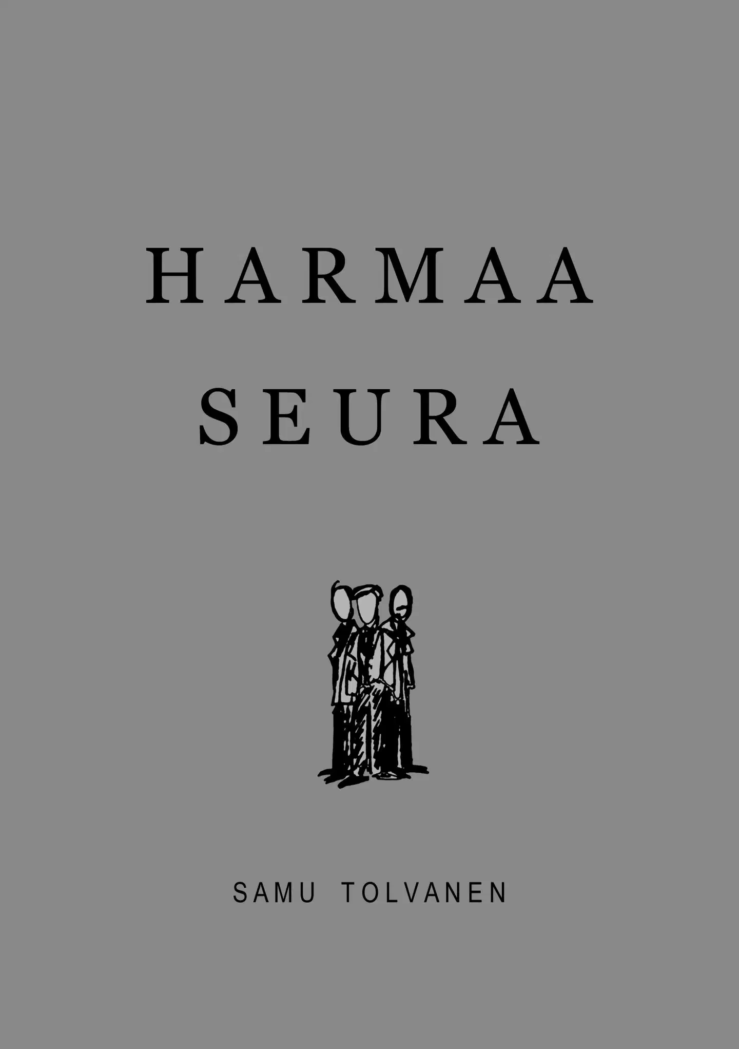 Tolvanen, Harmaa seura