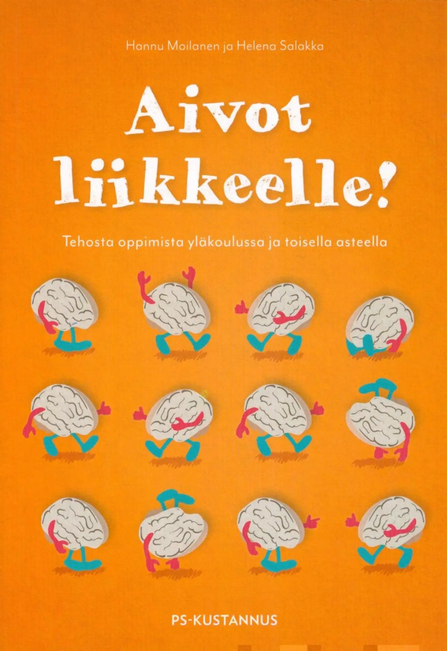Moilanen, Aivot liikkeelle - Tehosta oppimista yläkoulussa ja toisella asteella