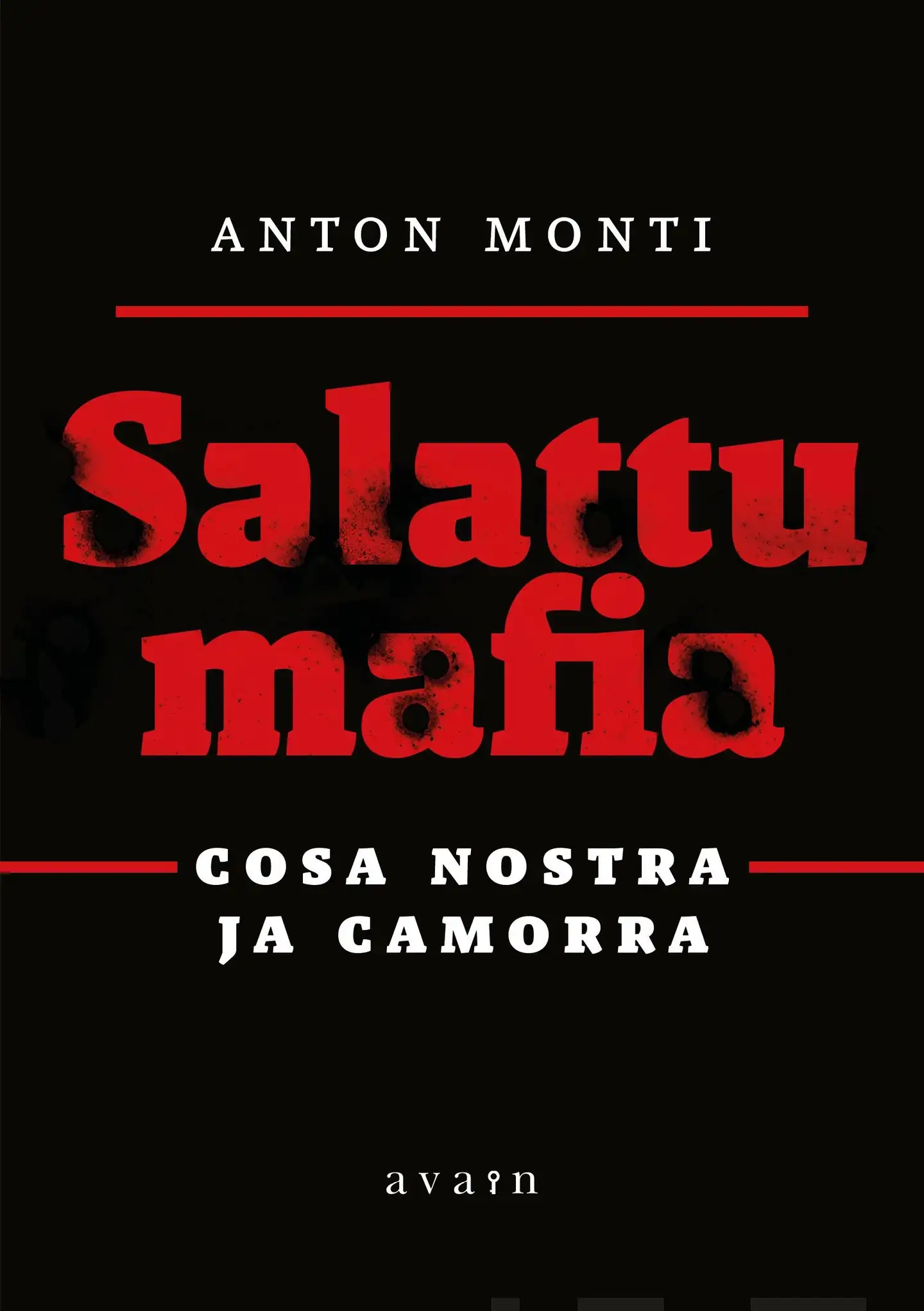 Monti, Salattu mafia - Cosa nostra ja Camorra