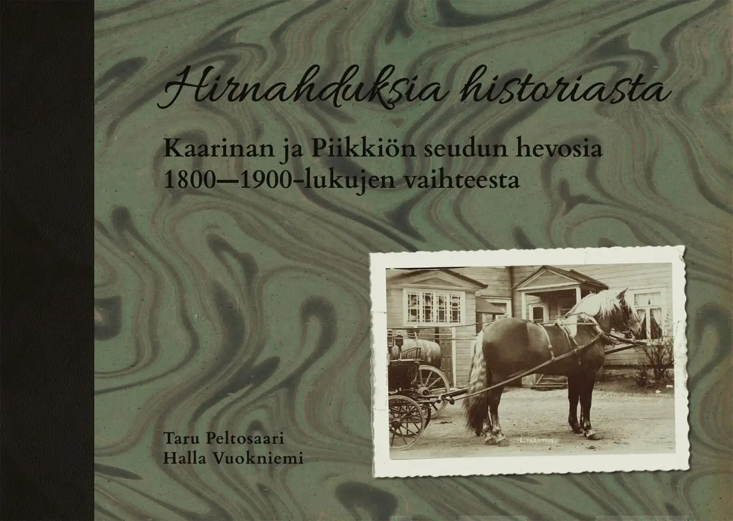 Hirnahduksia historiasta - Kaarinan ja Piikkiön seudun hevosia 1800-1900-lukujen vaihteesta