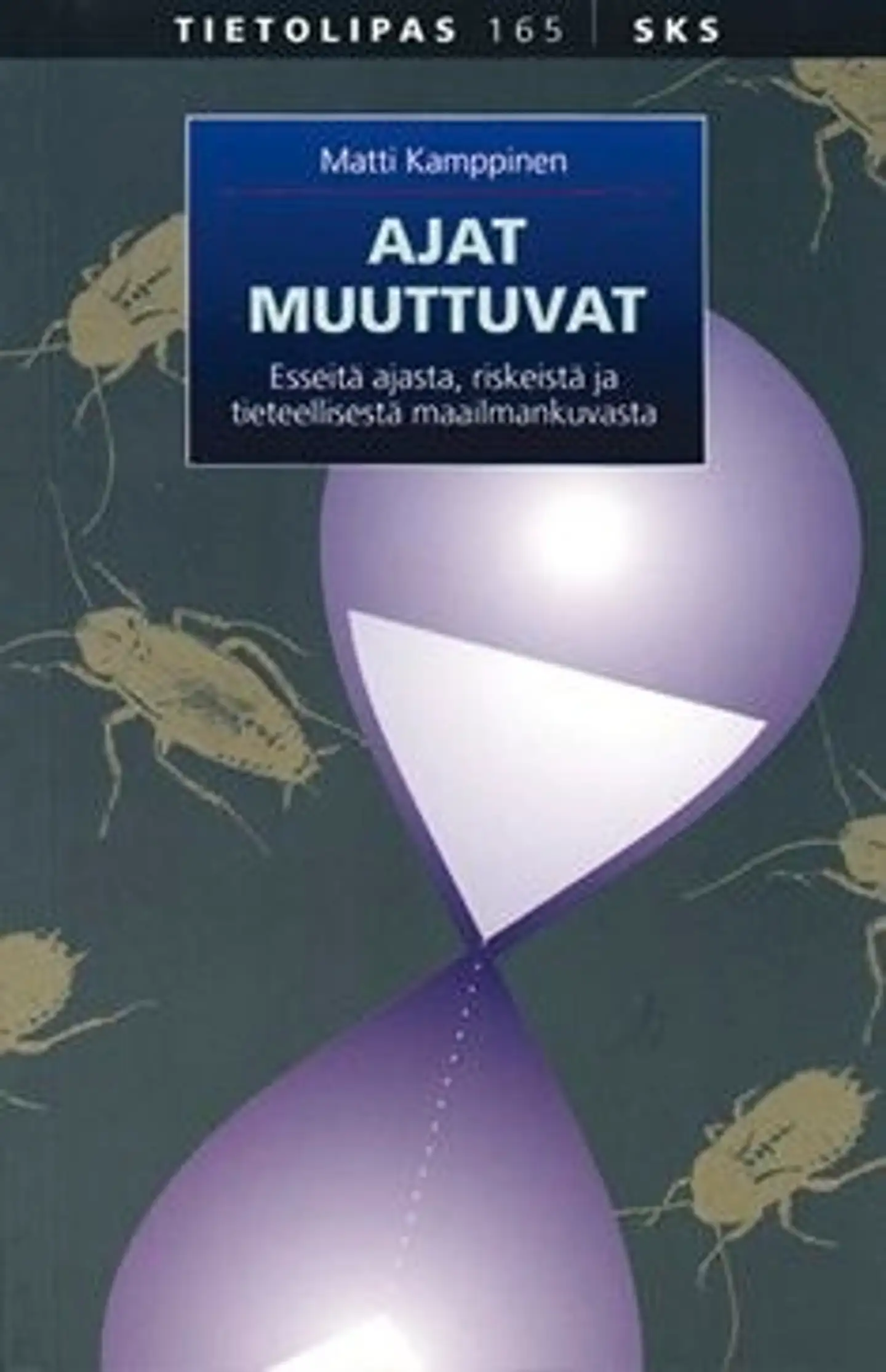 Kamppinen, Ajat muuttuvat - esseitä ajasta, riskeistä ja tieteellisestä maailmankuvasta