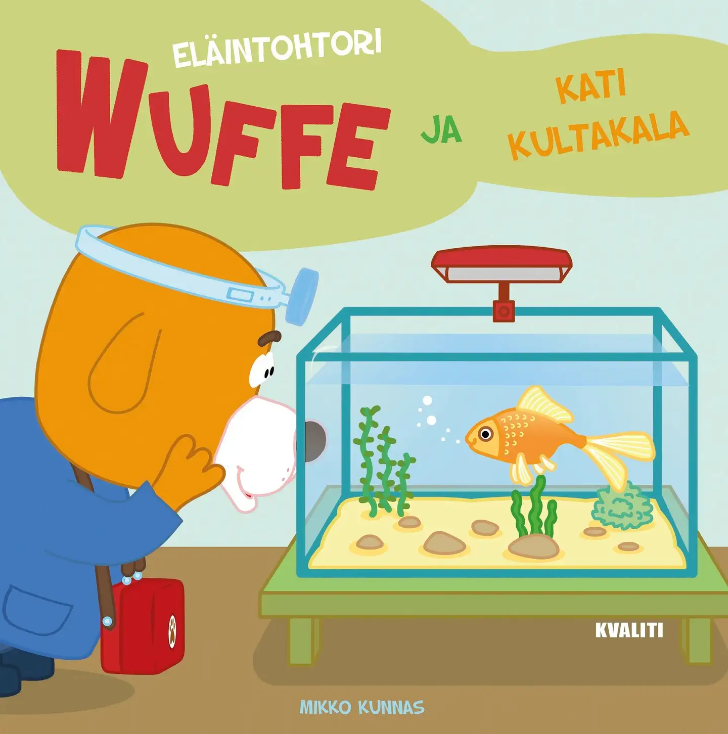 Kunnas, Eläintohtori Wuffe ja Kati Kultakala