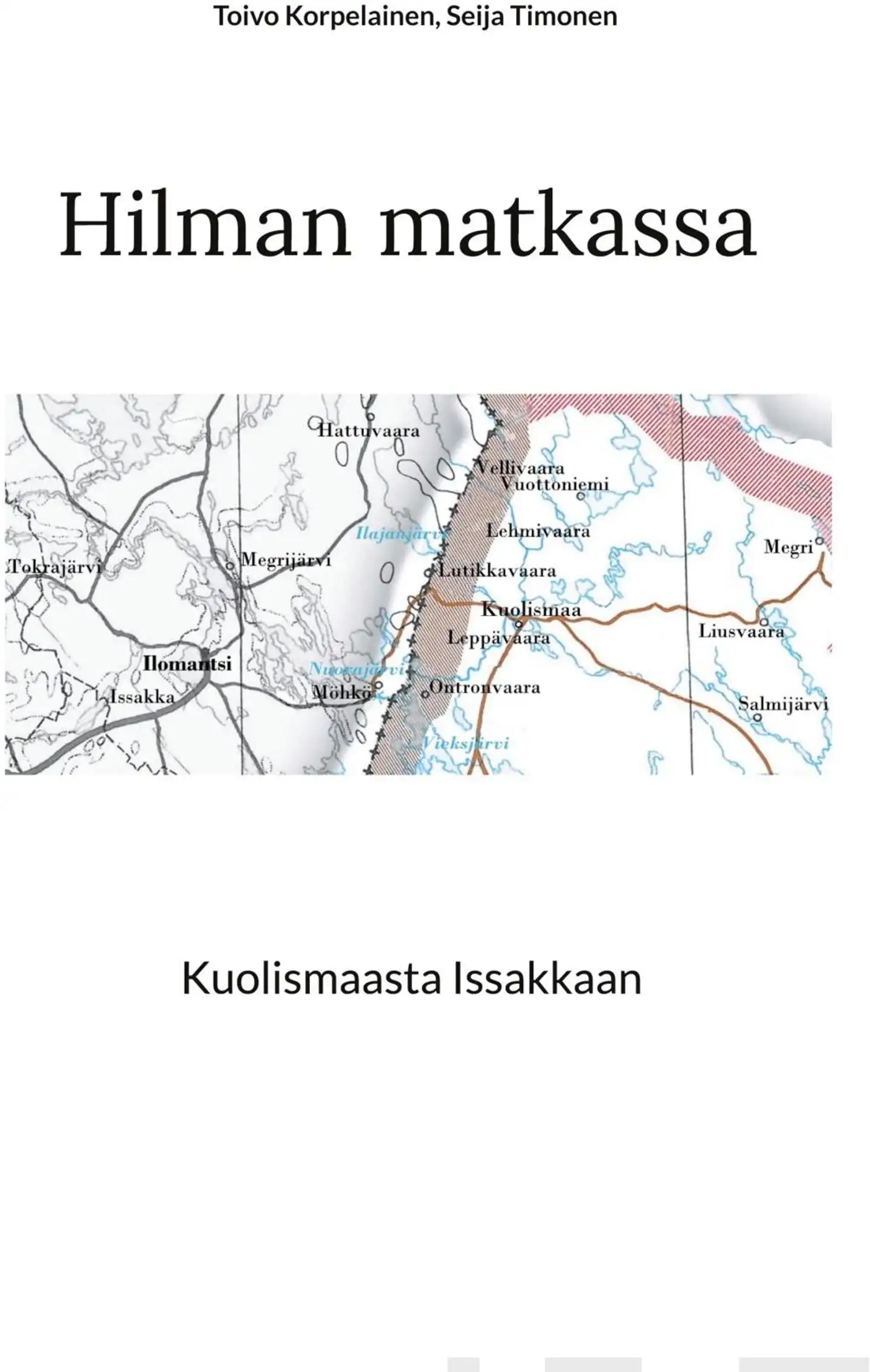 Korpelainen, Hilman matkassa - Kuolismaasta Issakkaan