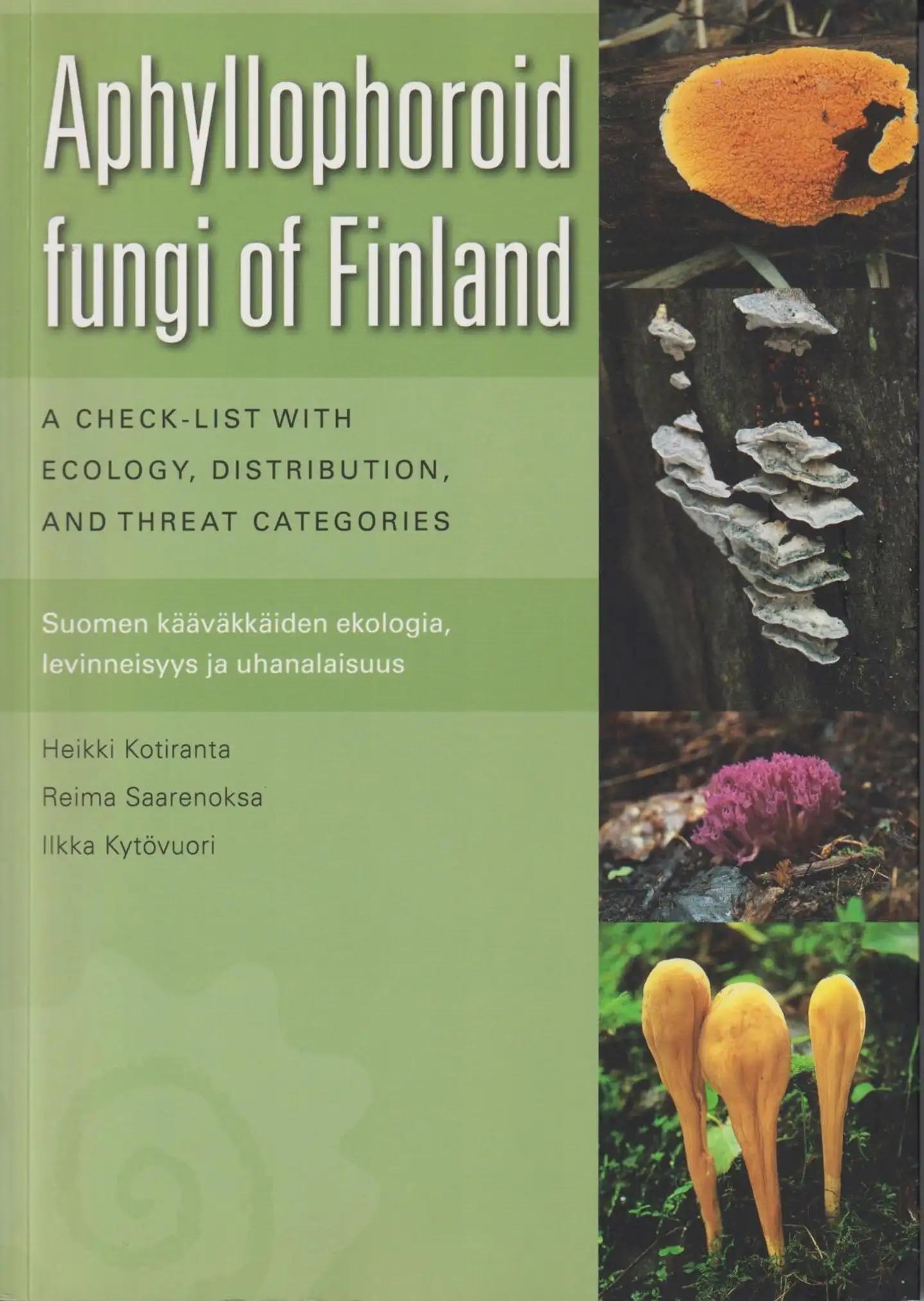 Kotiranta, Aphyllophoroid fungi of Finland - A check-list with ecology, distribution and threat categories - Suomen kääväkkäiden ekologia, levinneisyys ja uhanalaisuus