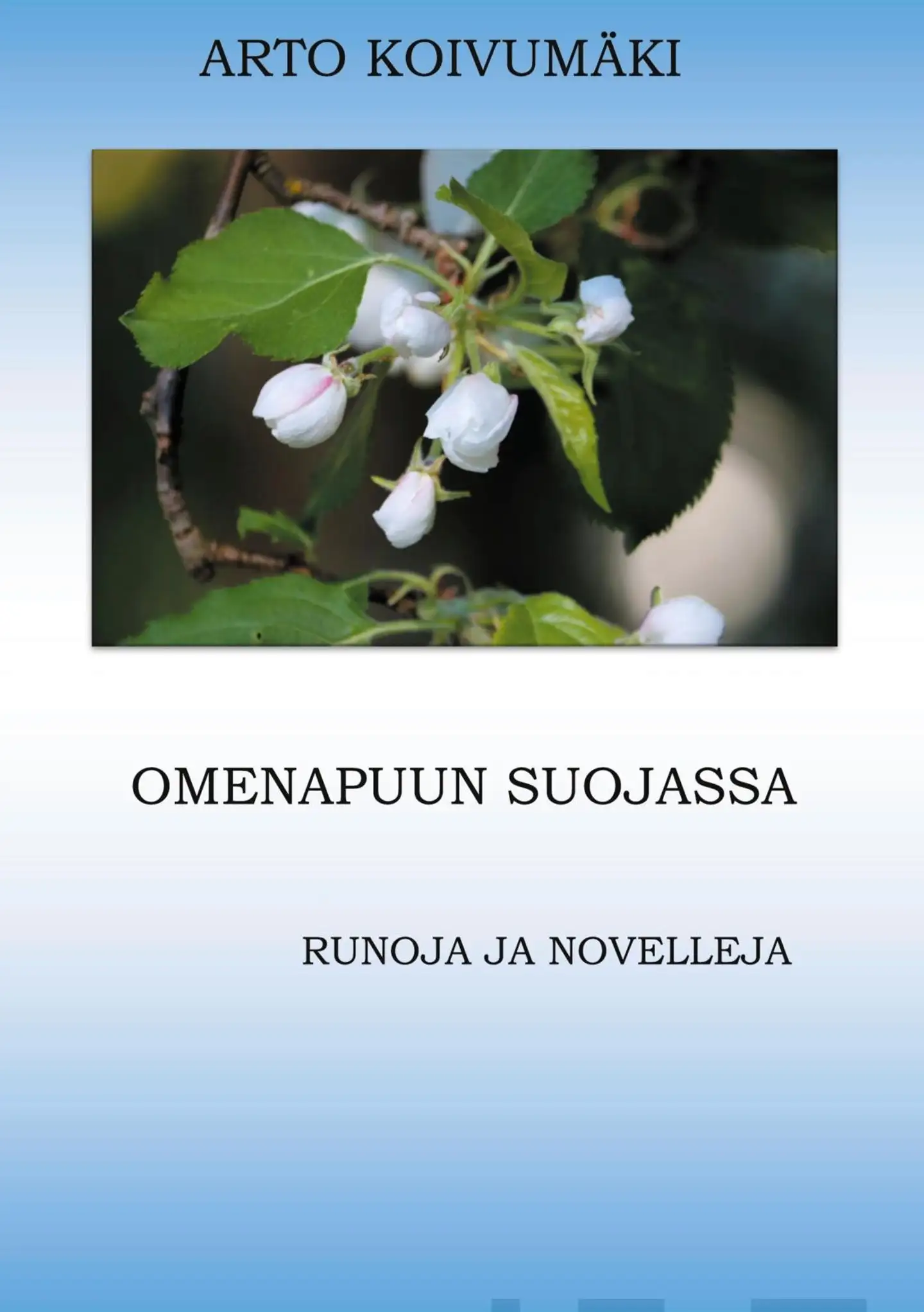 Koivumäki, Omenapuun suojassa - Runoja ja Novelleja