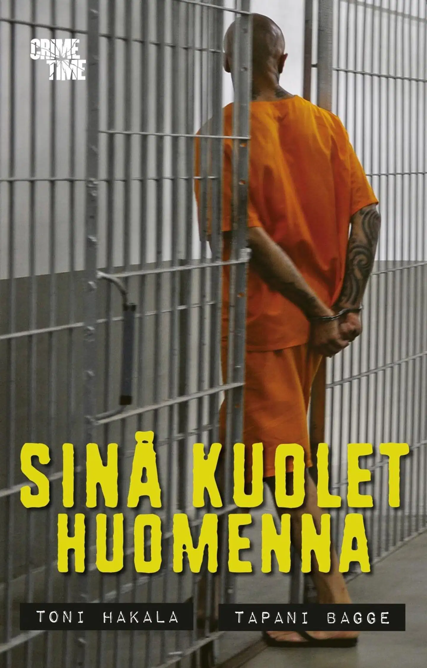 Hakala, Sinä kuolet huomenna
