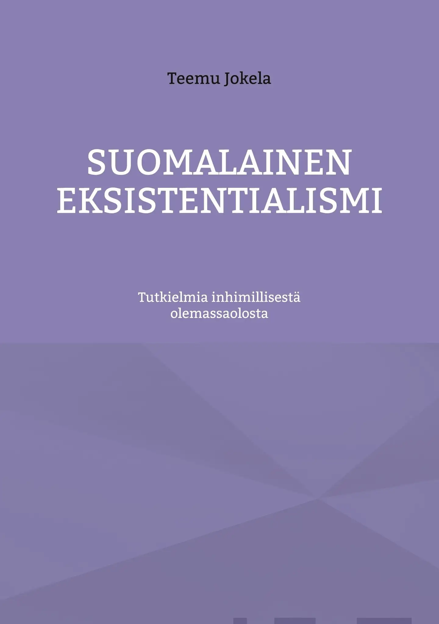 Jokela, Suomalainen eksistentialismi - Tutkielmia inhimillisestä olemassaolosta