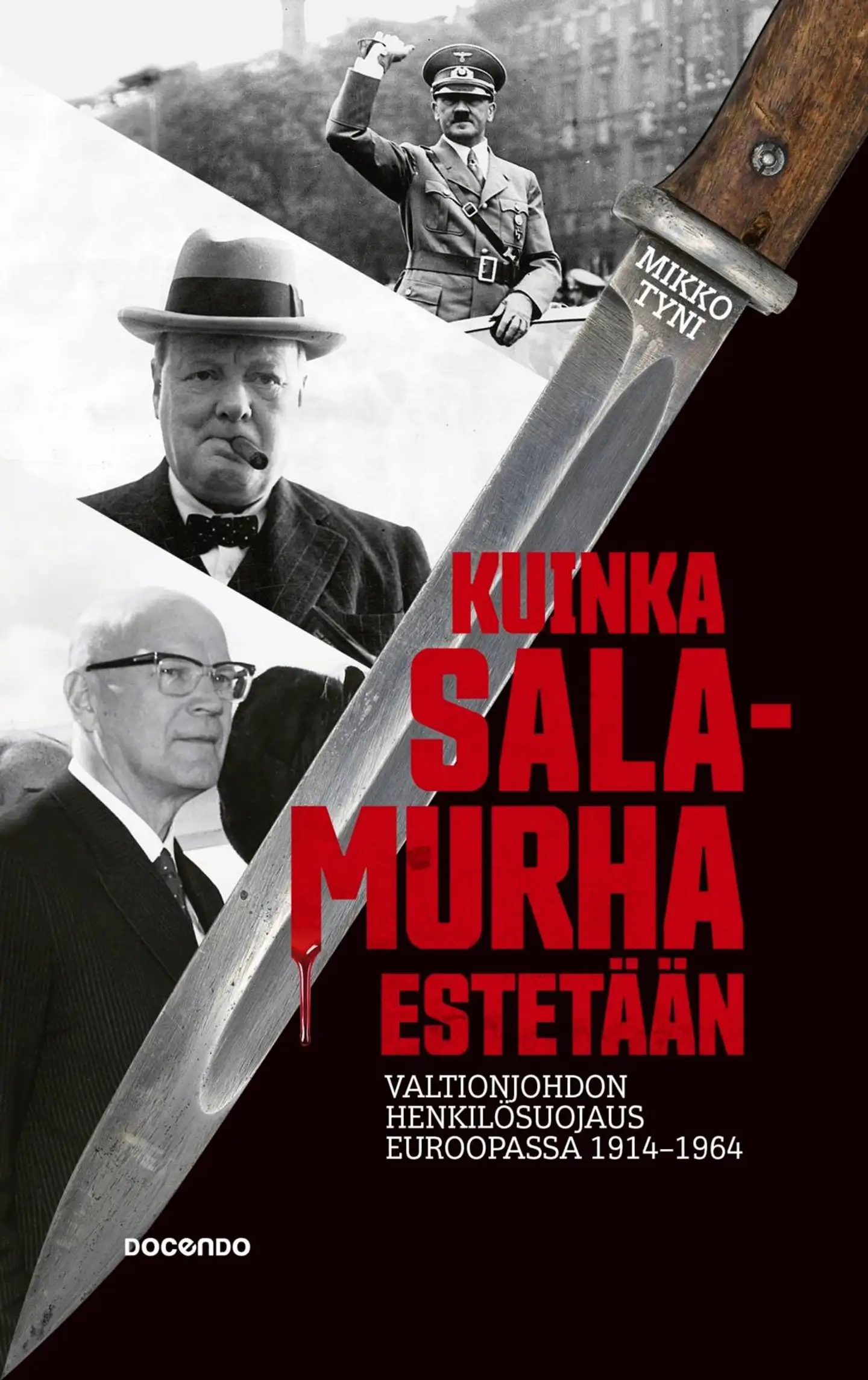 Tyni, Kuinka salamurha estetään - Valtionjohdon henkilösuojaus Euroopassa 1914–1964