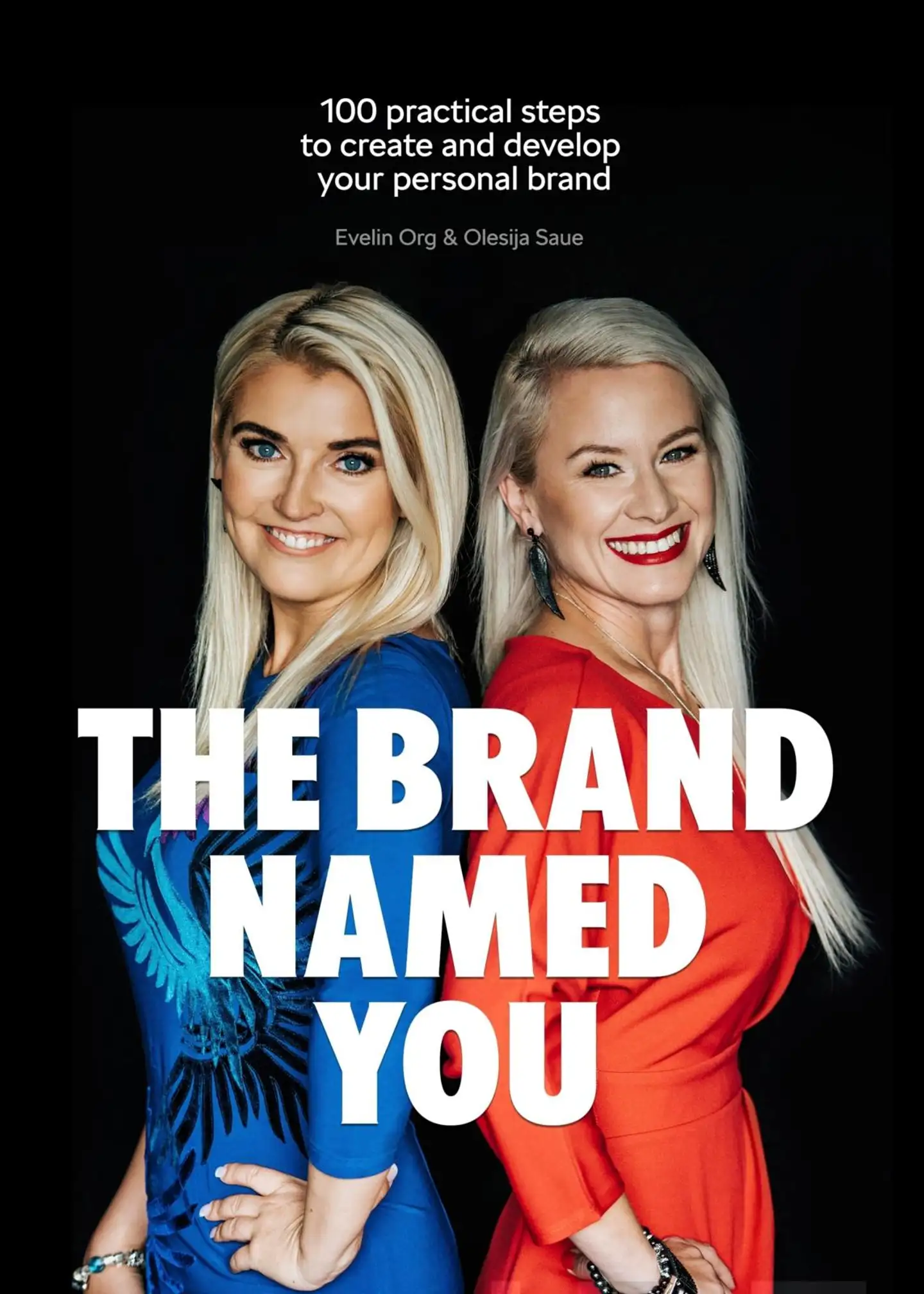 Org, The Brand Named You - 100 practical steps to create and develop your personal brand.