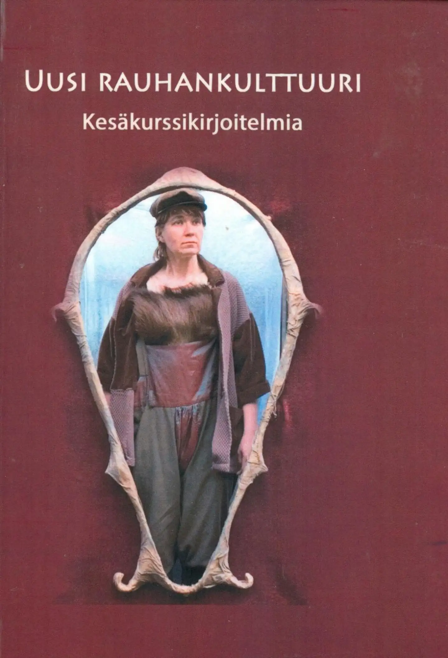 Uusi rauhankulttuuri - Esitelmiä ihmisyyden tunnustajien kesäkursseilla 2014-2015