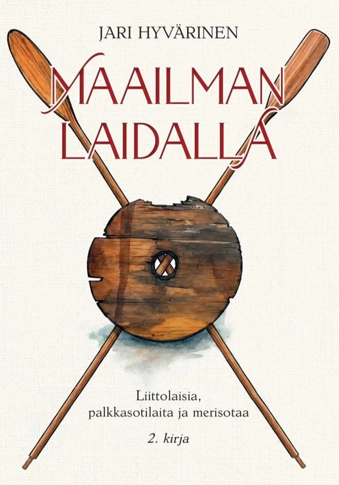 Hyvärinen, Maailman laidalla - Liittolaisia, palkkasotilaita ja merisotaa 2. kirja