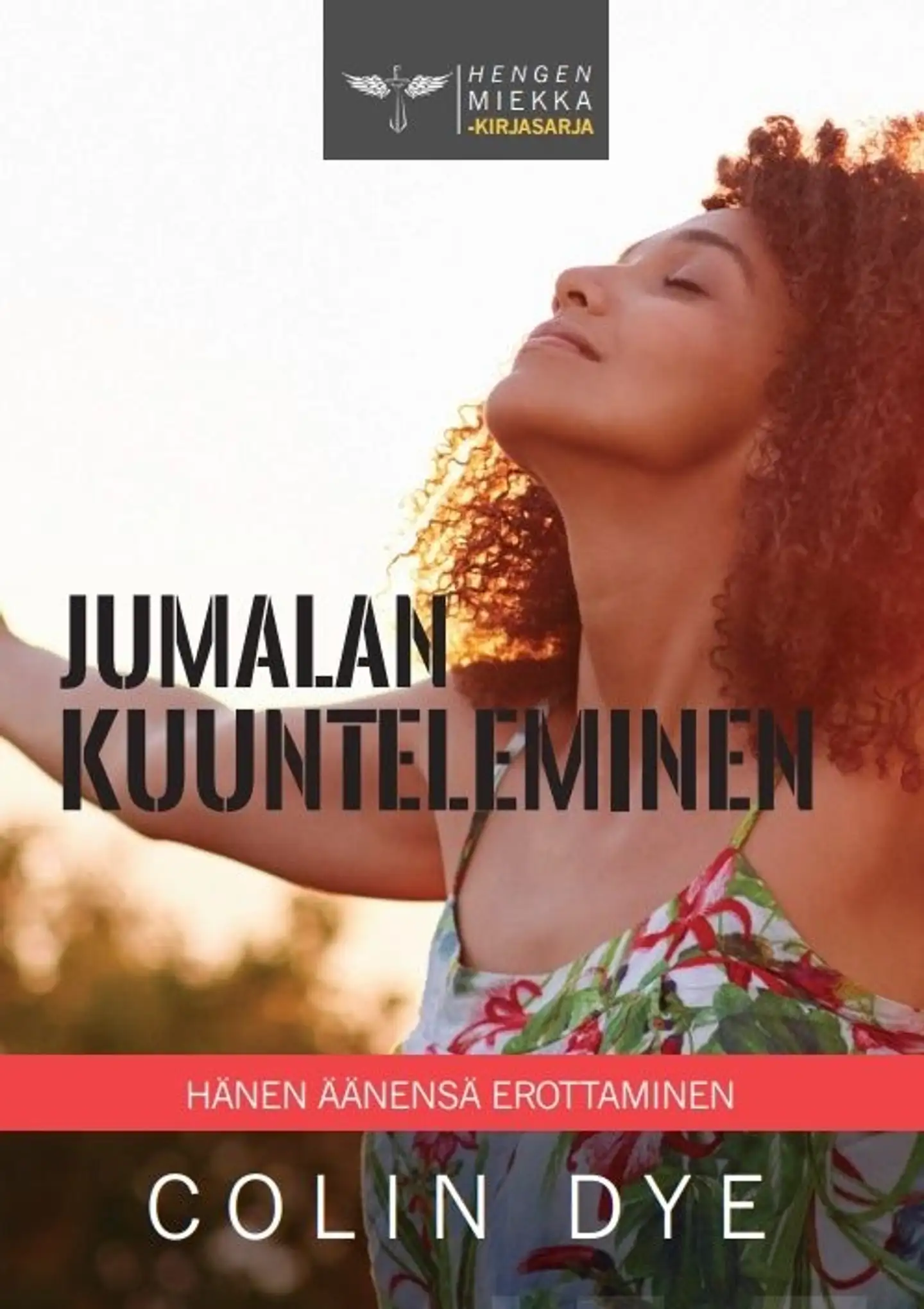 Dye, Jumalan kuunteleminen