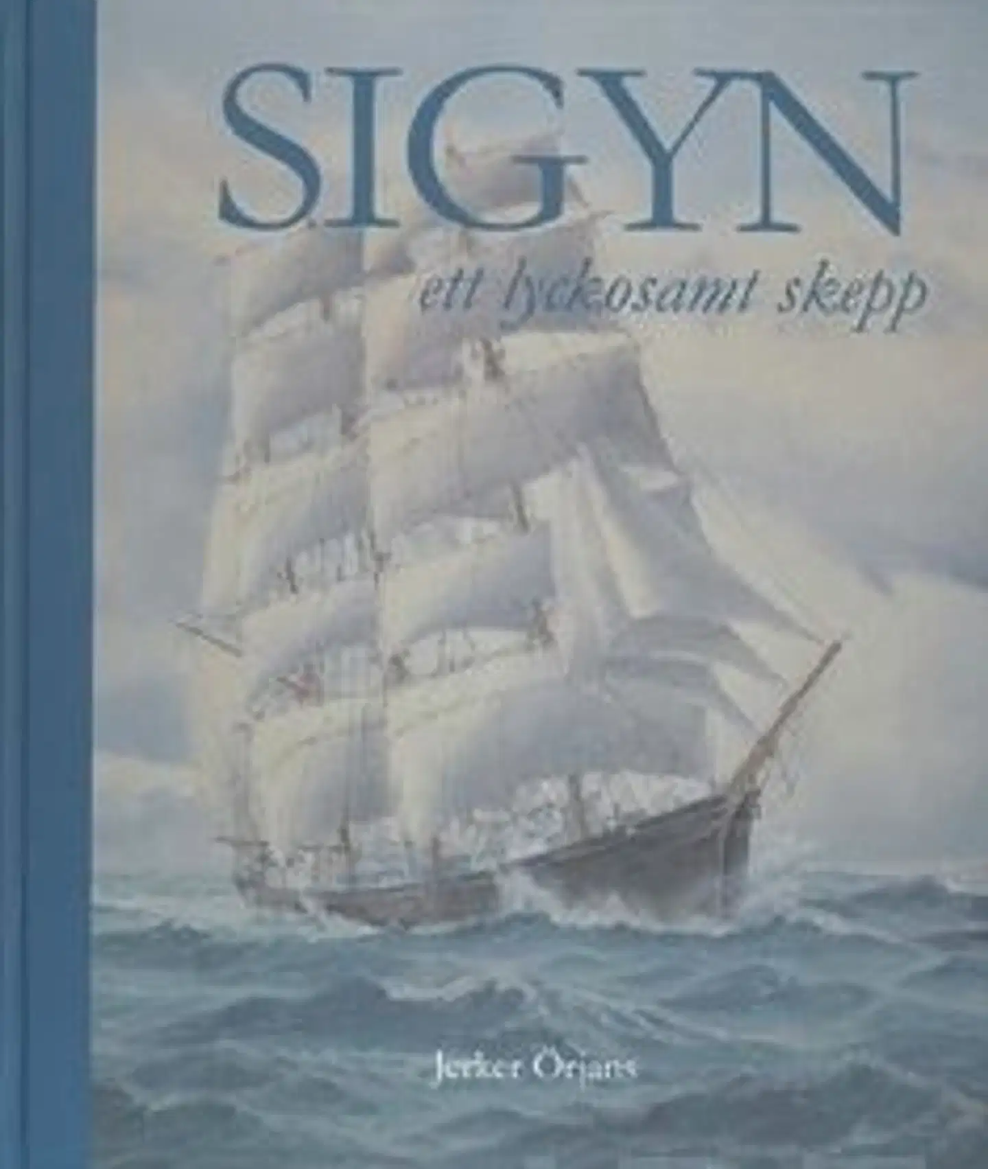Örjans, Sigyn - ett lyckosamt skepp