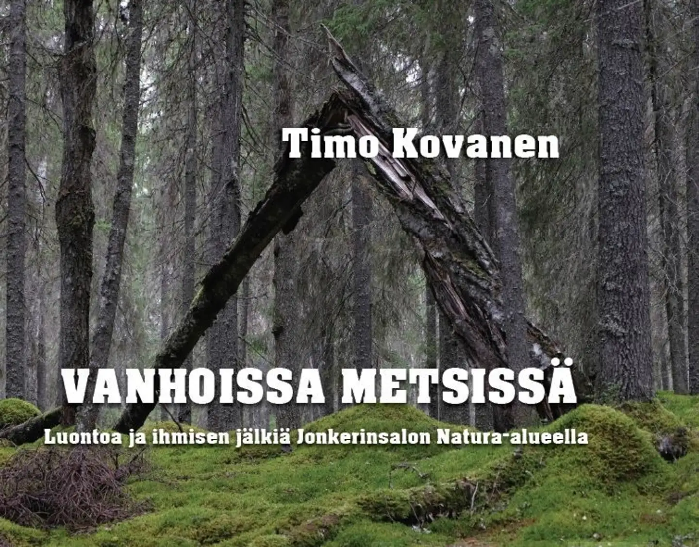 Kovanen, Vanhoissa metsissä - Luontoa ja ihmisen jälkiä Jokerinsalon Natura-aluella
