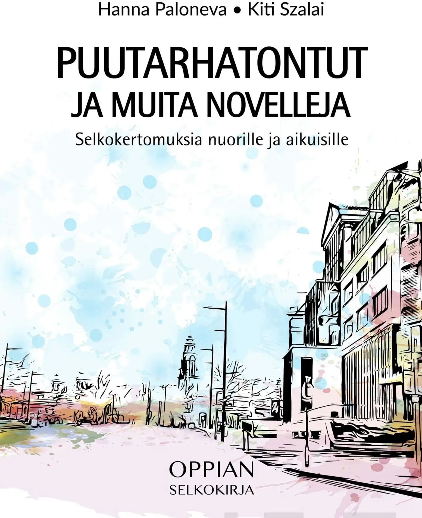 Paloneva, Puutarhatontut ja muita novelleja (selkokirja) - Selkokertomuksia nuorille ja aikuisille