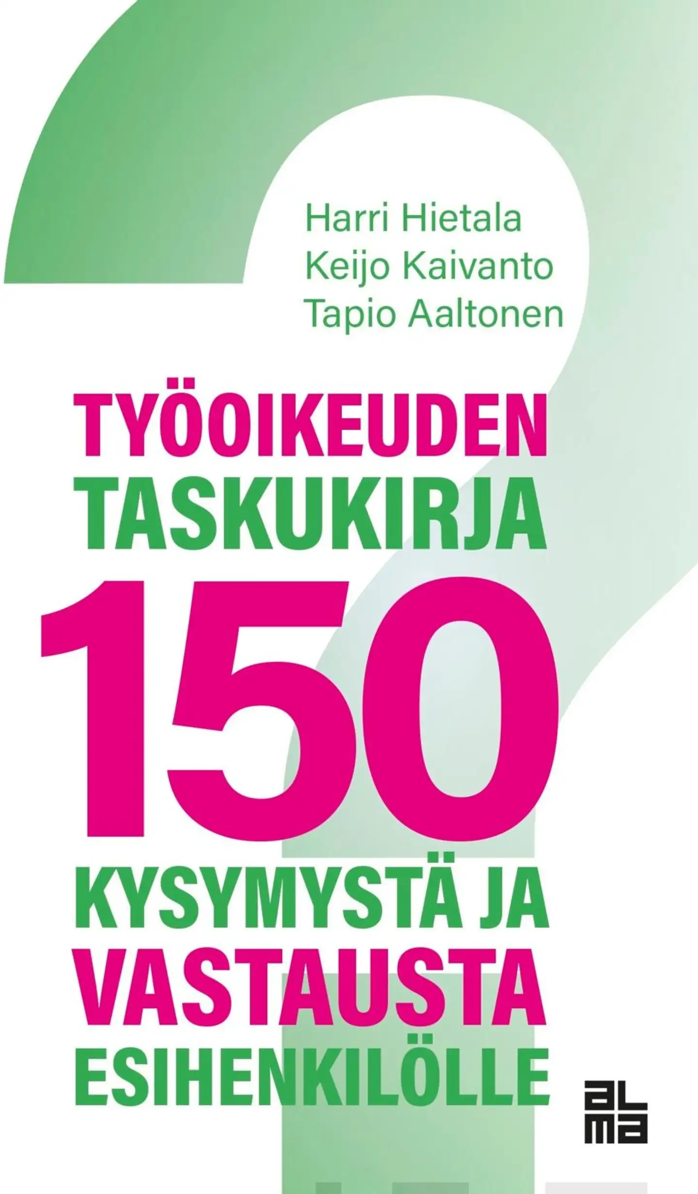 Hietala, Työoikeuden taskukirja - 150 kysymystä ja vastausta esihenkilölle