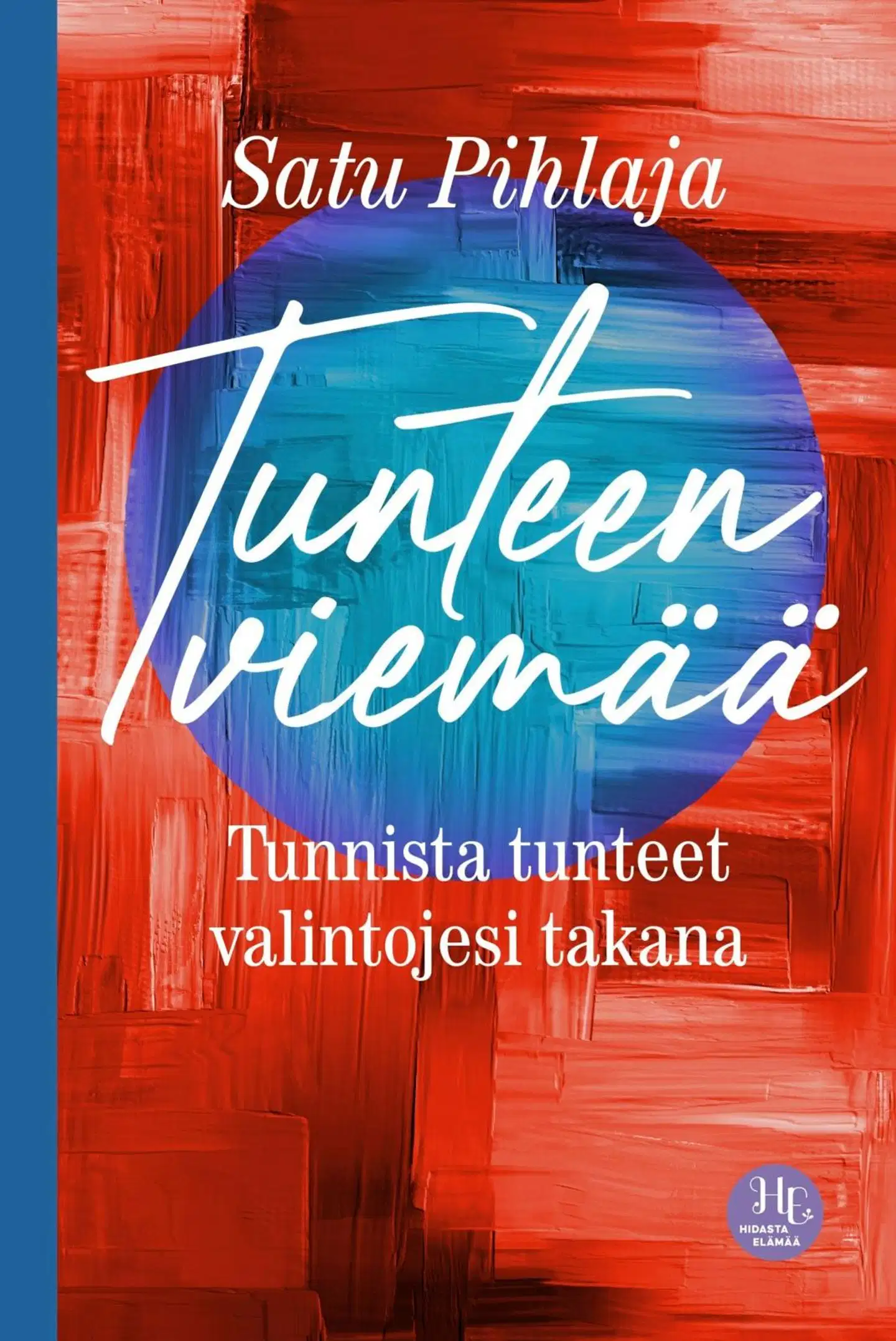 Pihlaja, Tunteen viemää - Tunnista tunteet valintojesi takana