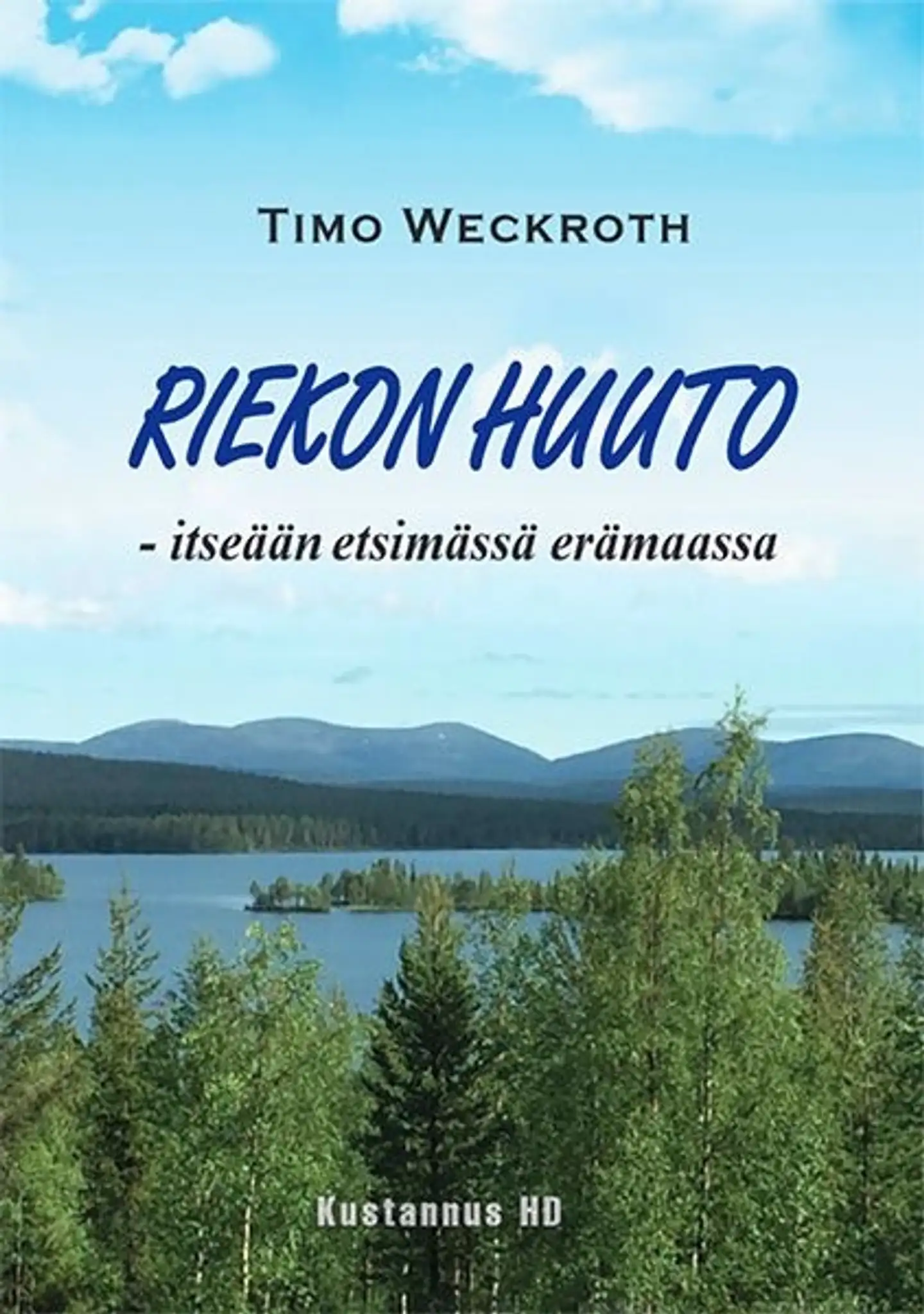 Weckroth, Riekon huuto - Itseään etsimässä erämaassa