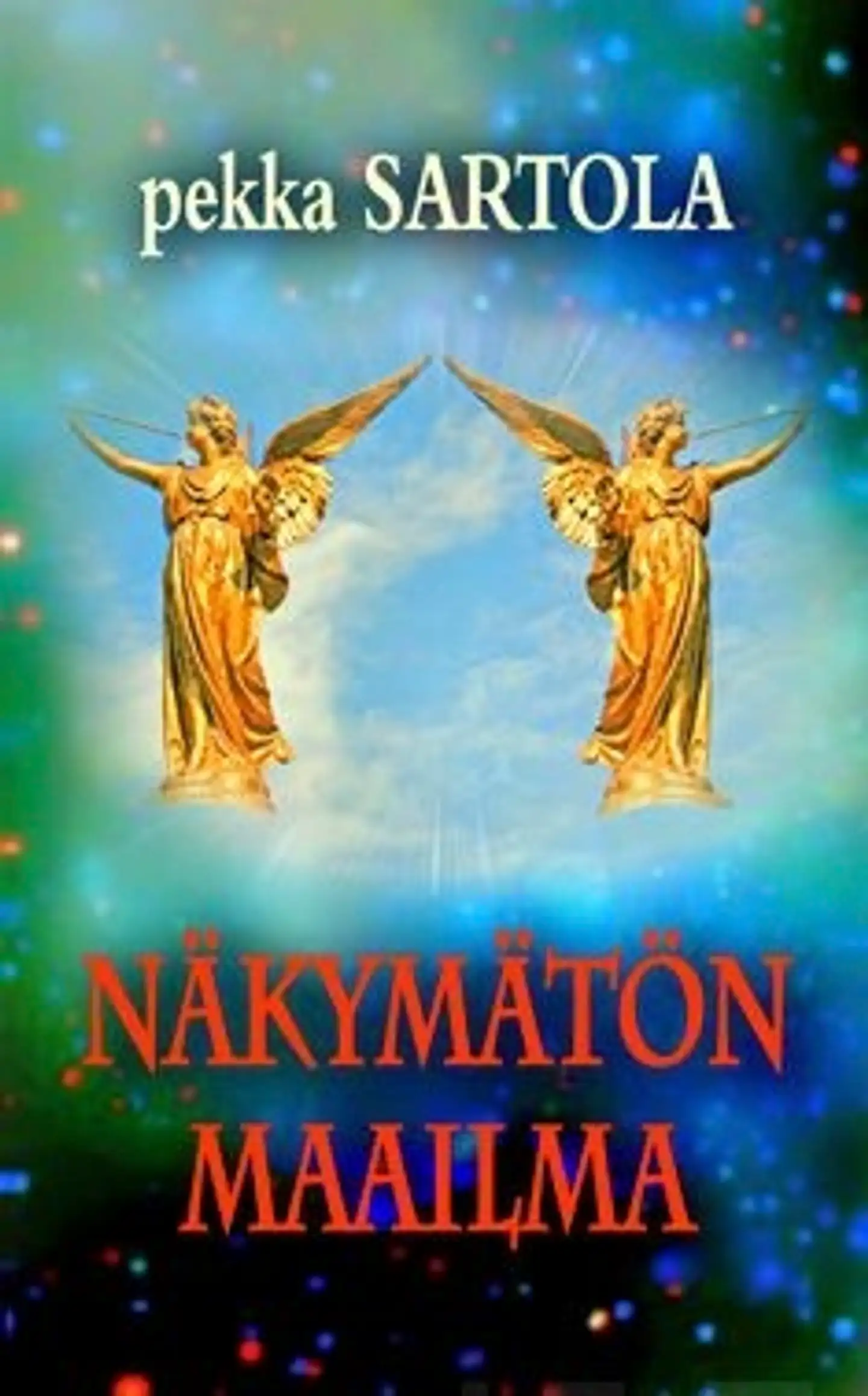 Sartola, Näkymätön maailma - enkelit ja demonit