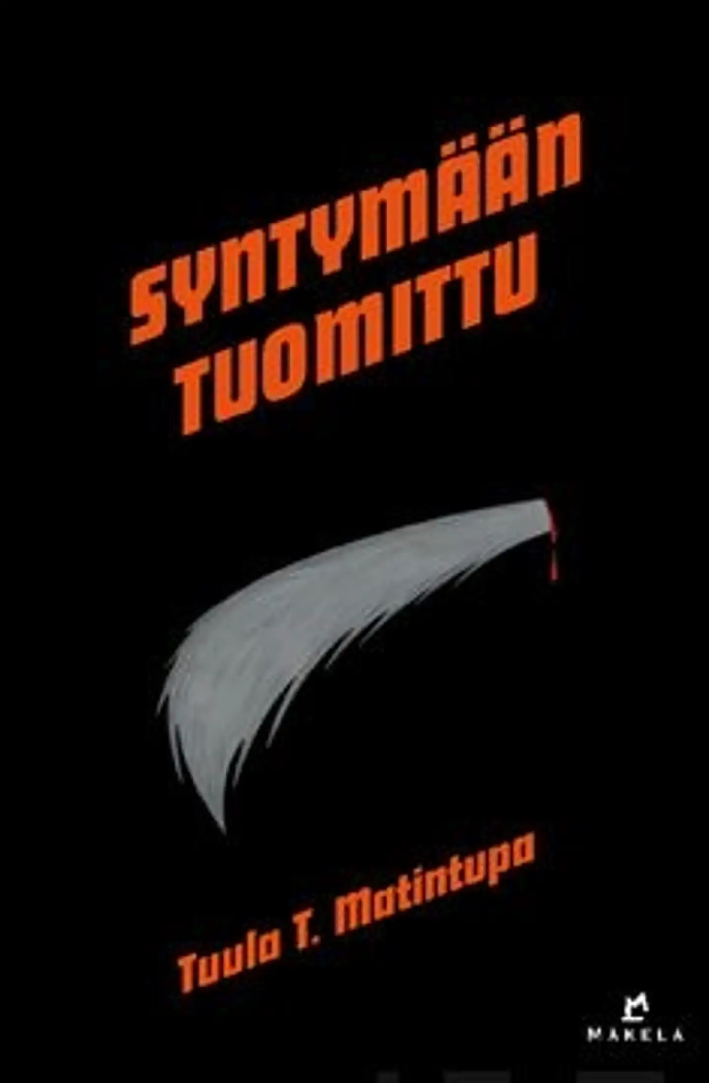 Matintupa, Syntymään tuomittu - jännitysromaani