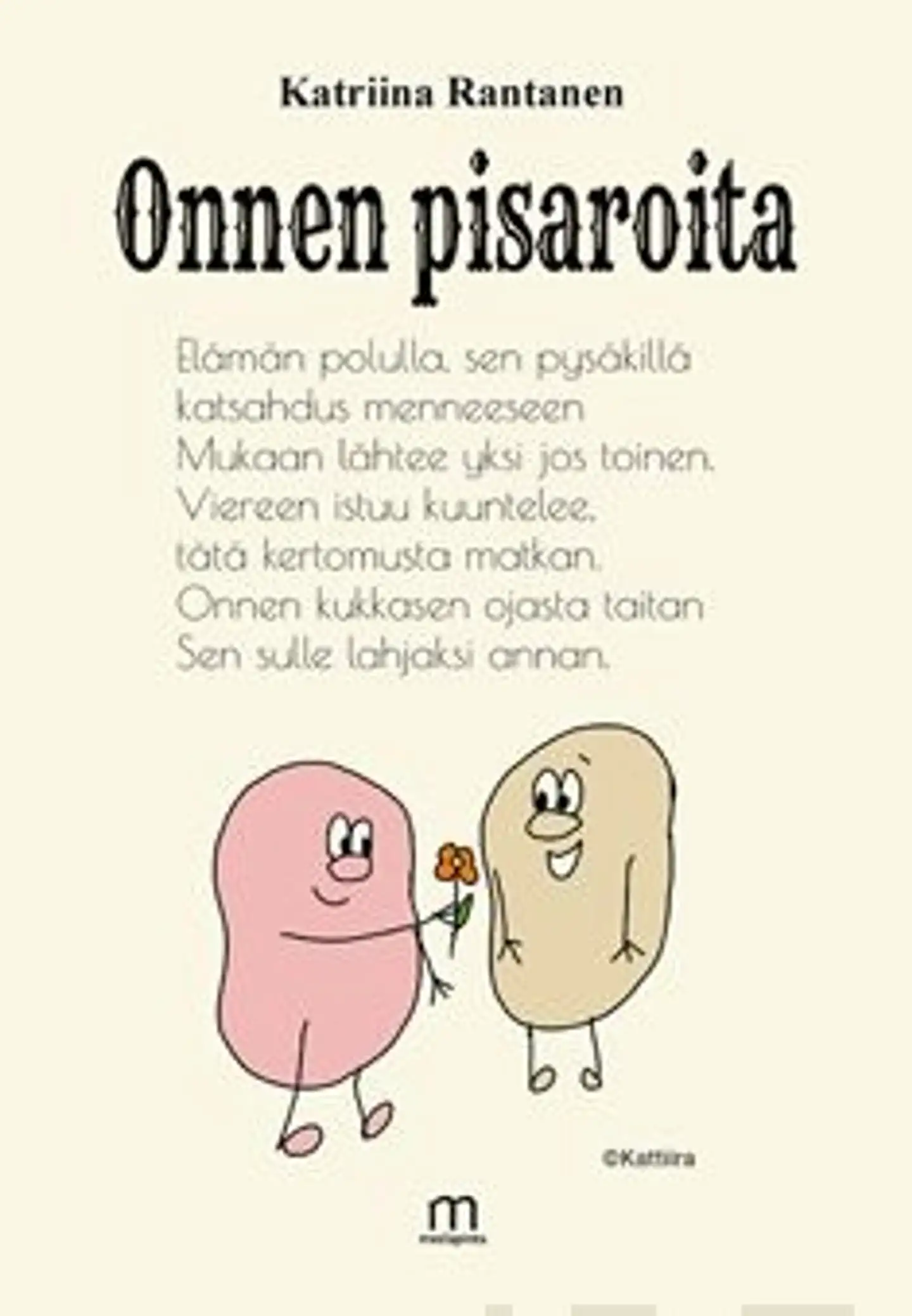 Rantanen, Onnen pisaroita