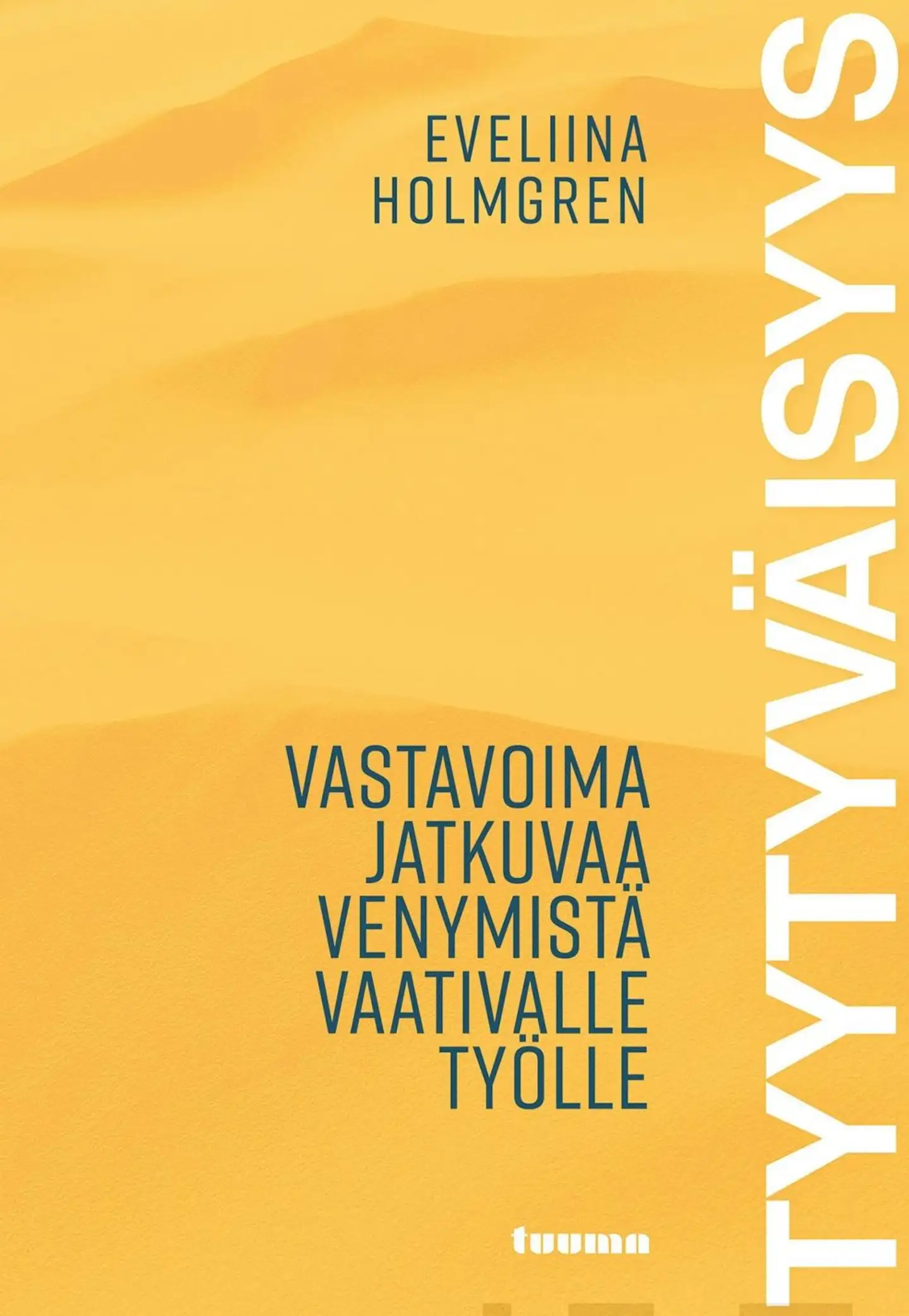 Holmgren, Tyytyväisyys - Vastavoima jatkuvaa venymistä vaativalle työlle