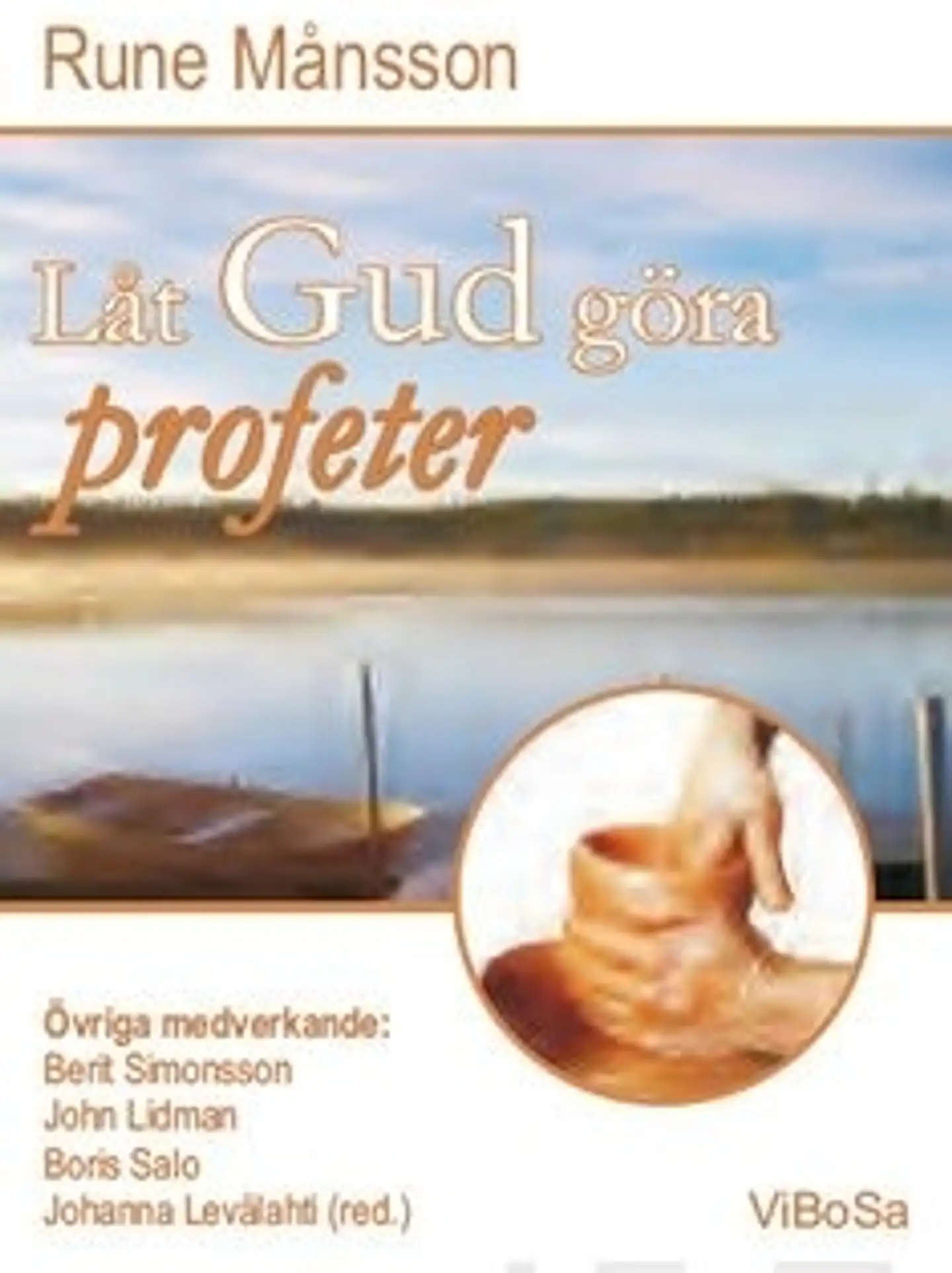 Månsson, Låt Gud göra profeter
