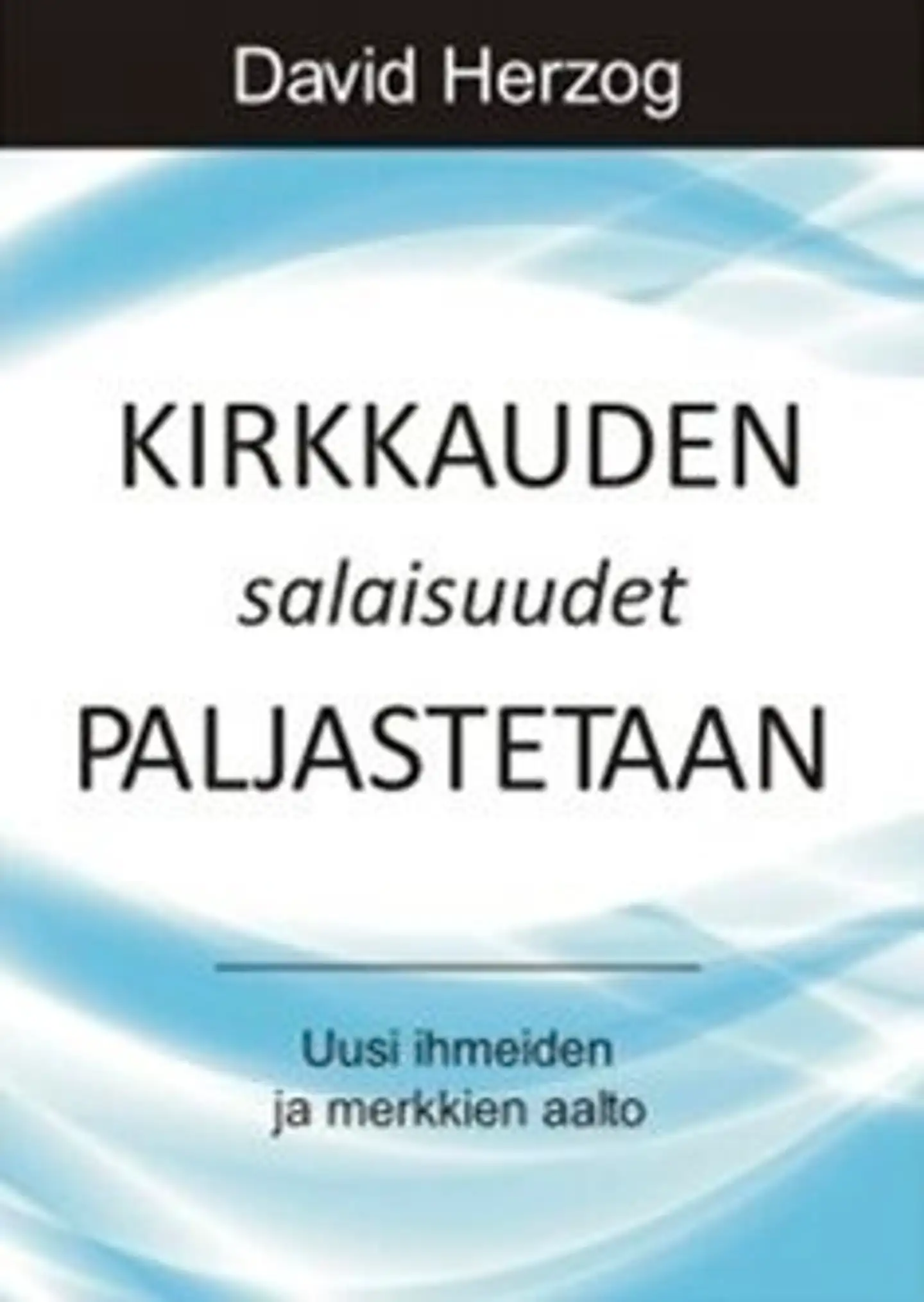Herzog, Kirkkauden salaisuudet paljastetaan - uusi ihmeiden ja merkkien aalto