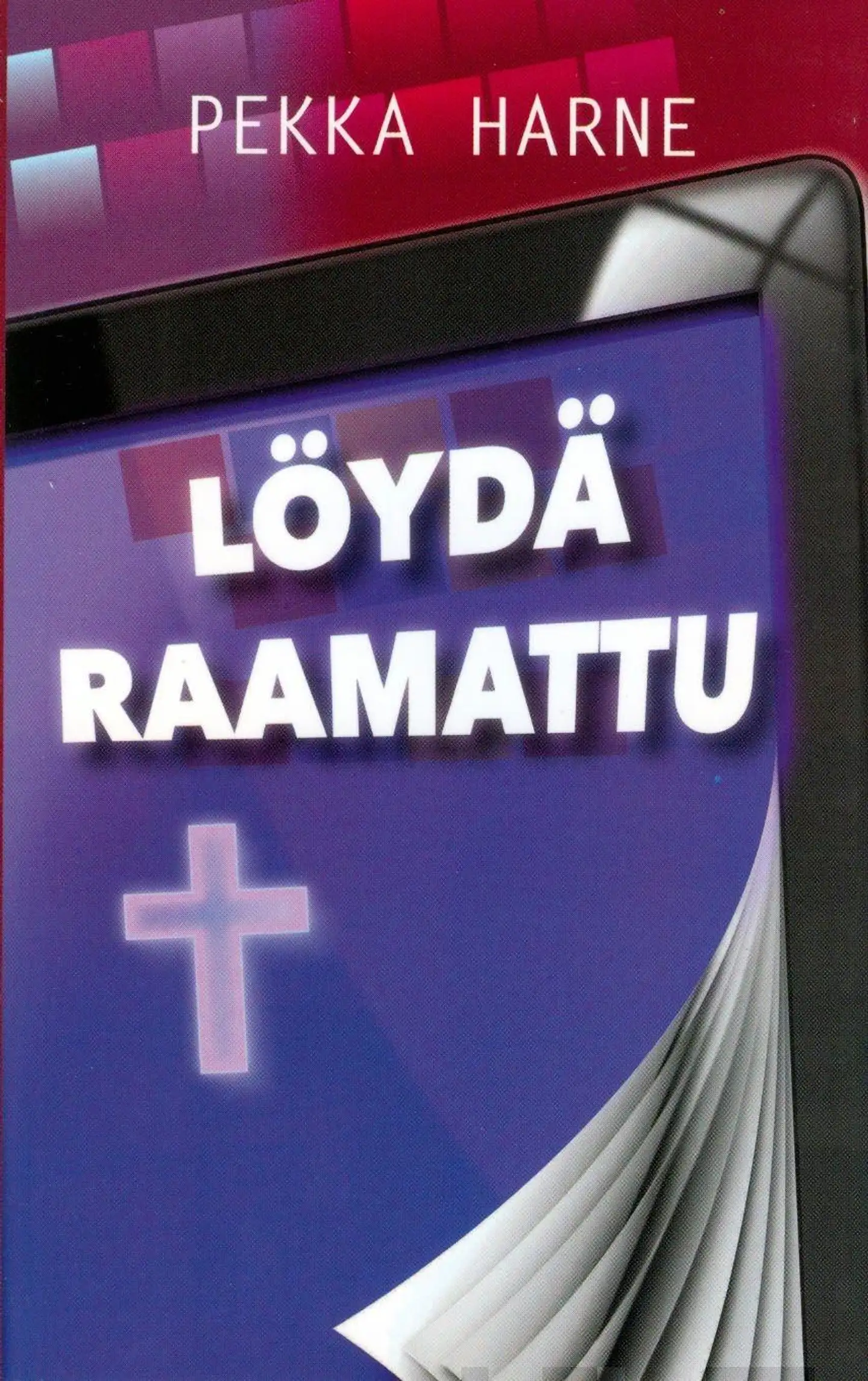 Harne, Löydä Raamattu