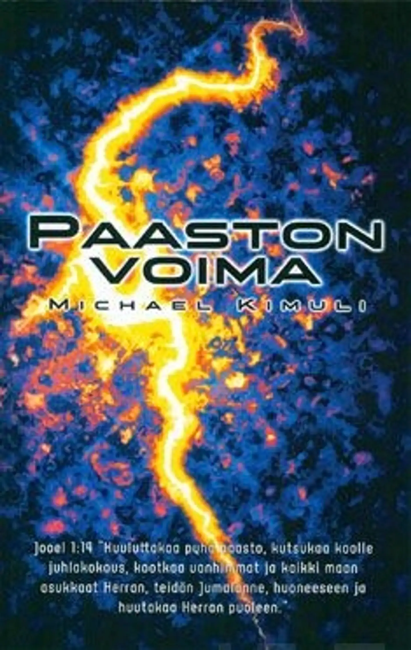 Kimuli, Paaston voima