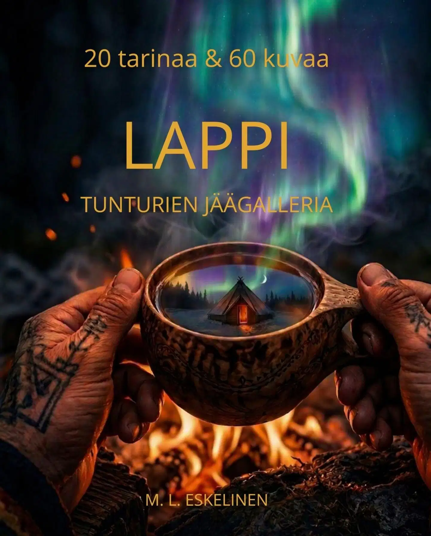 Eskelinen, Lappi - tunturien jäägalleria - 20 tarinaa & 60 kuvaa : Kuvakirja