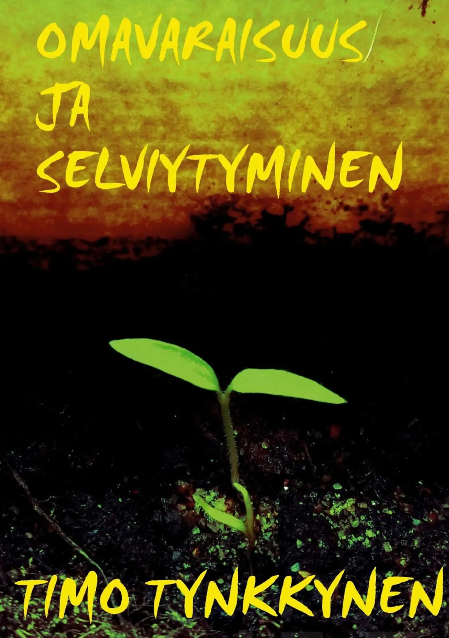 Tynkkynen, Omavaraisuus ja selviytyminen