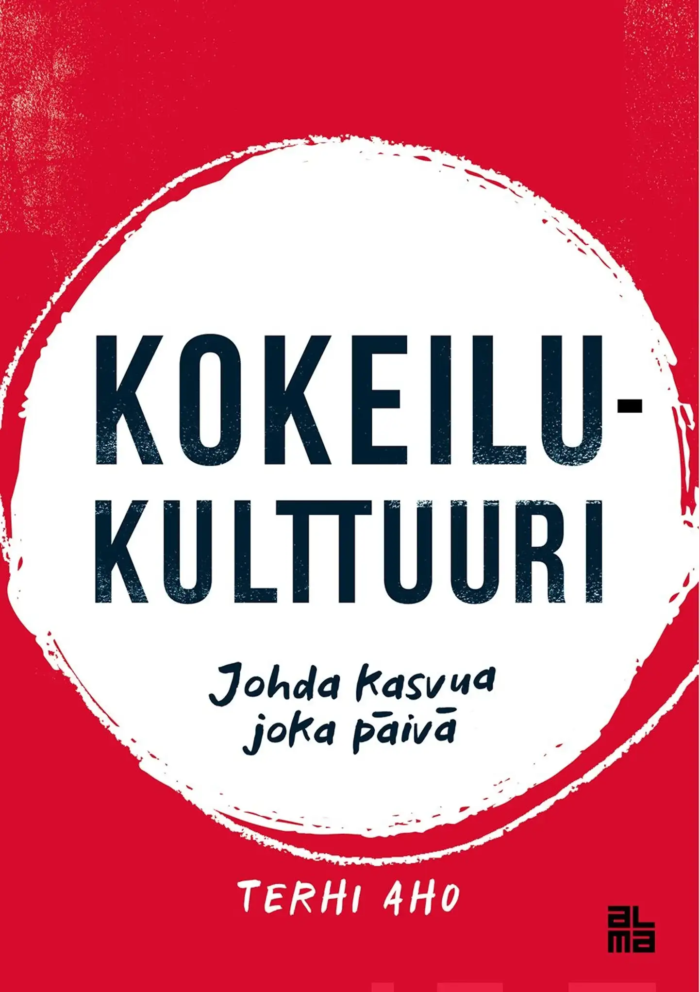 Aho, Kokeilukulttuuri - Johda kasvua joka päivä