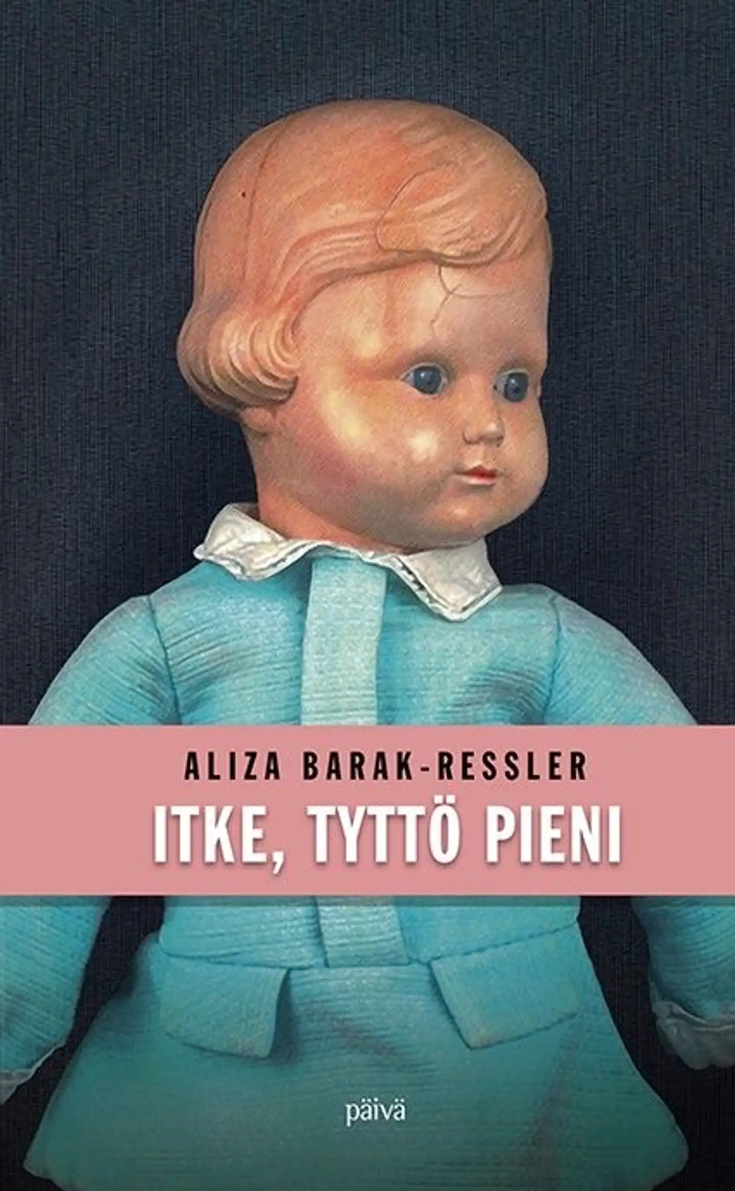 Barak-Ressler, Itke, tyttö pieni - Erään slovakianjuutalaisen perheen selviytymistarina