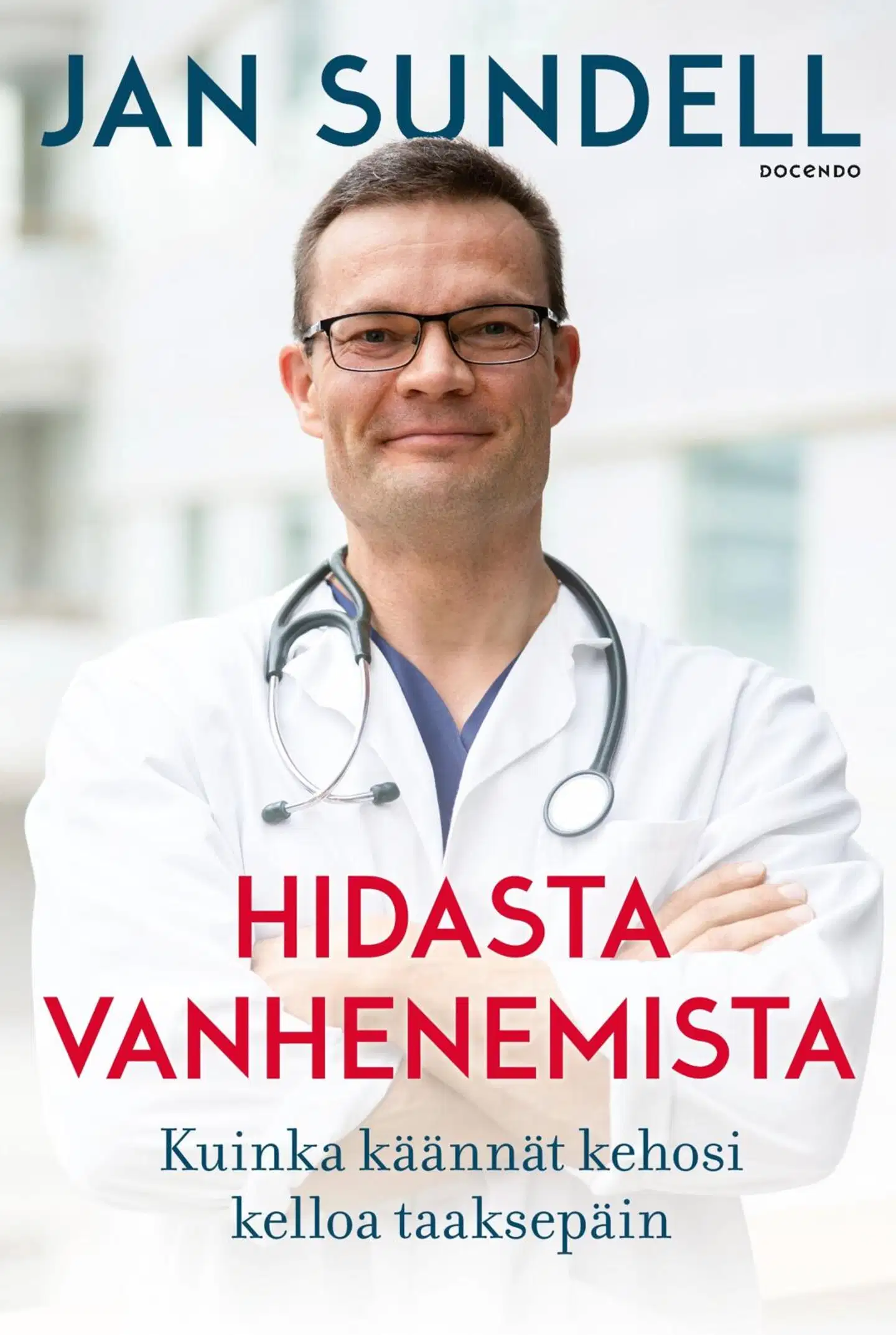 Sundell, Hidasta vanhenemista - Kuinka käännät kehosi kelloa taaksepäin