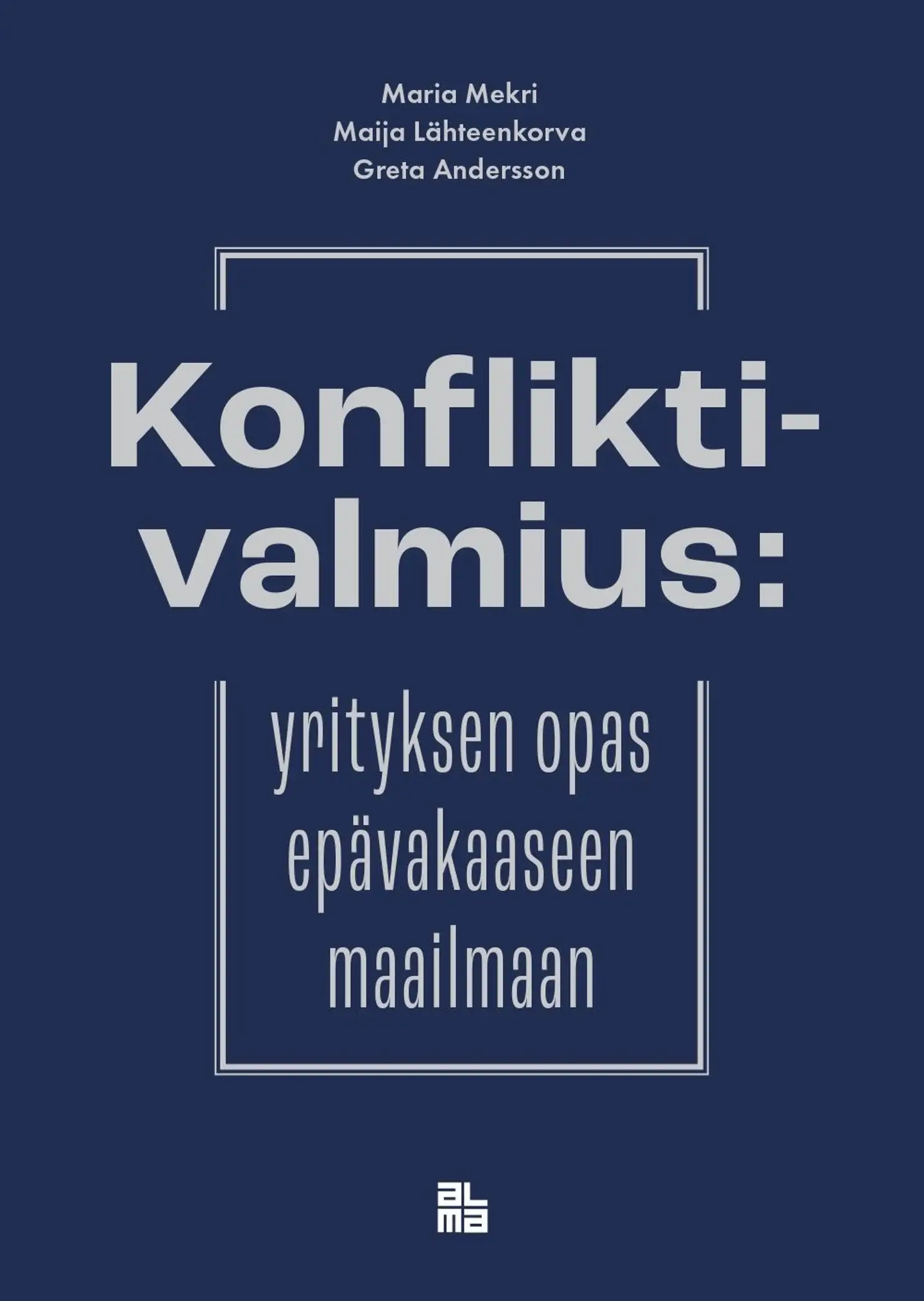 Mekri, Konfliktivalmius - Yrityksen opas epävakaaseen maailmaan
