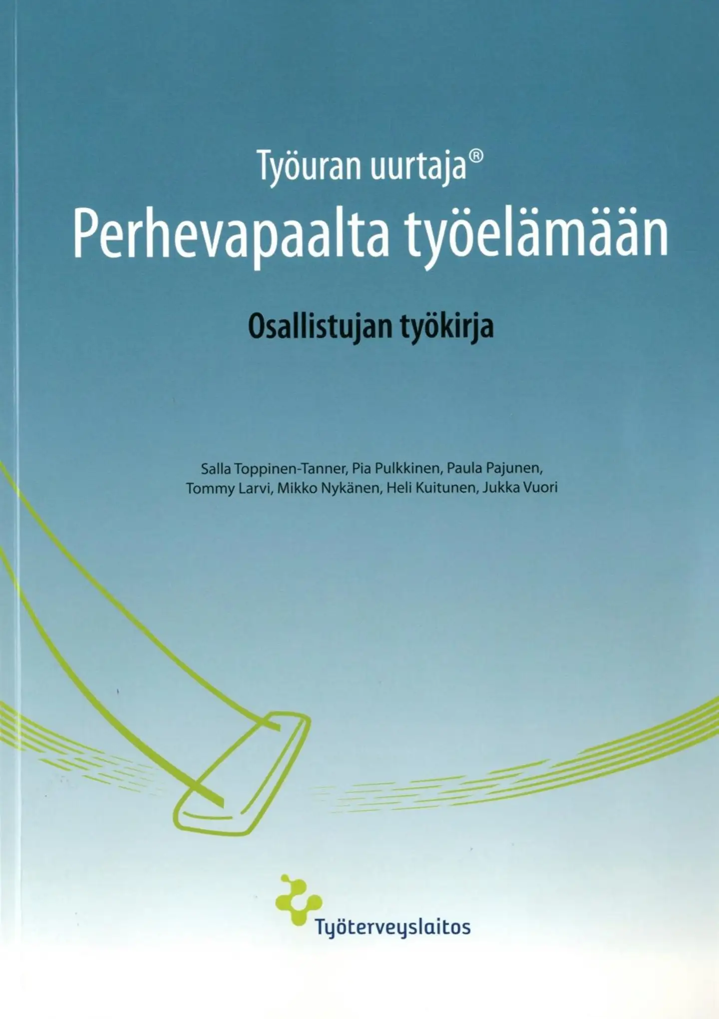 Toppinen-Tanner, Perhevapaalta työelämään - työuran uurtaja - osallistujan työkirja