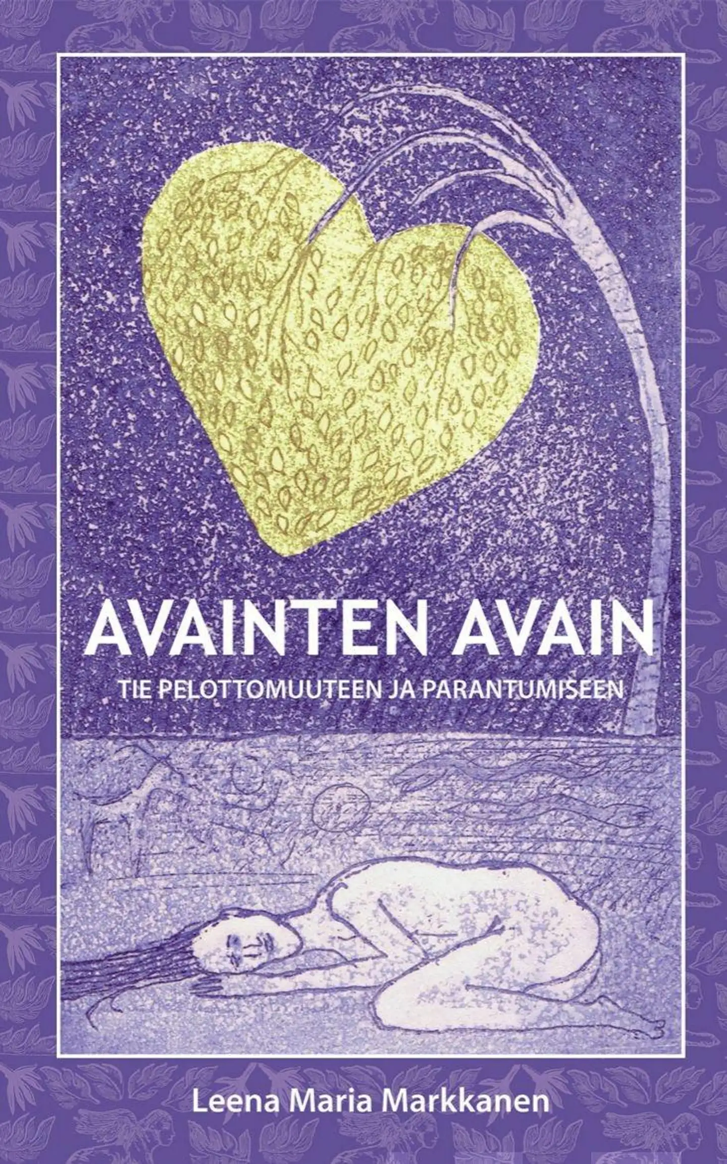 Markkanen, Avainten avain - Tie pelottomuuteen ja parantumiseen