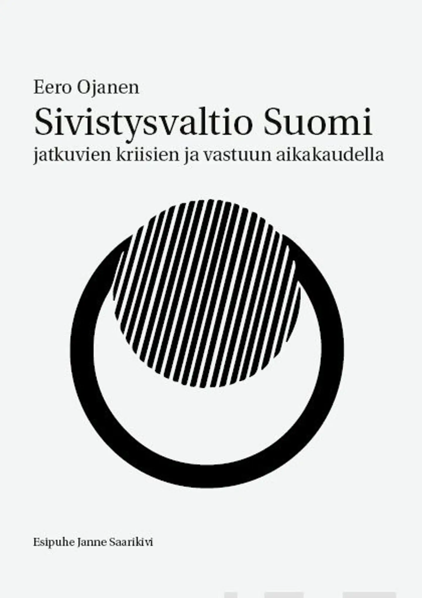 Ojanen, Sivistysvaltio Suomi jatkuvien kriisien ja vastuun aikakaudella