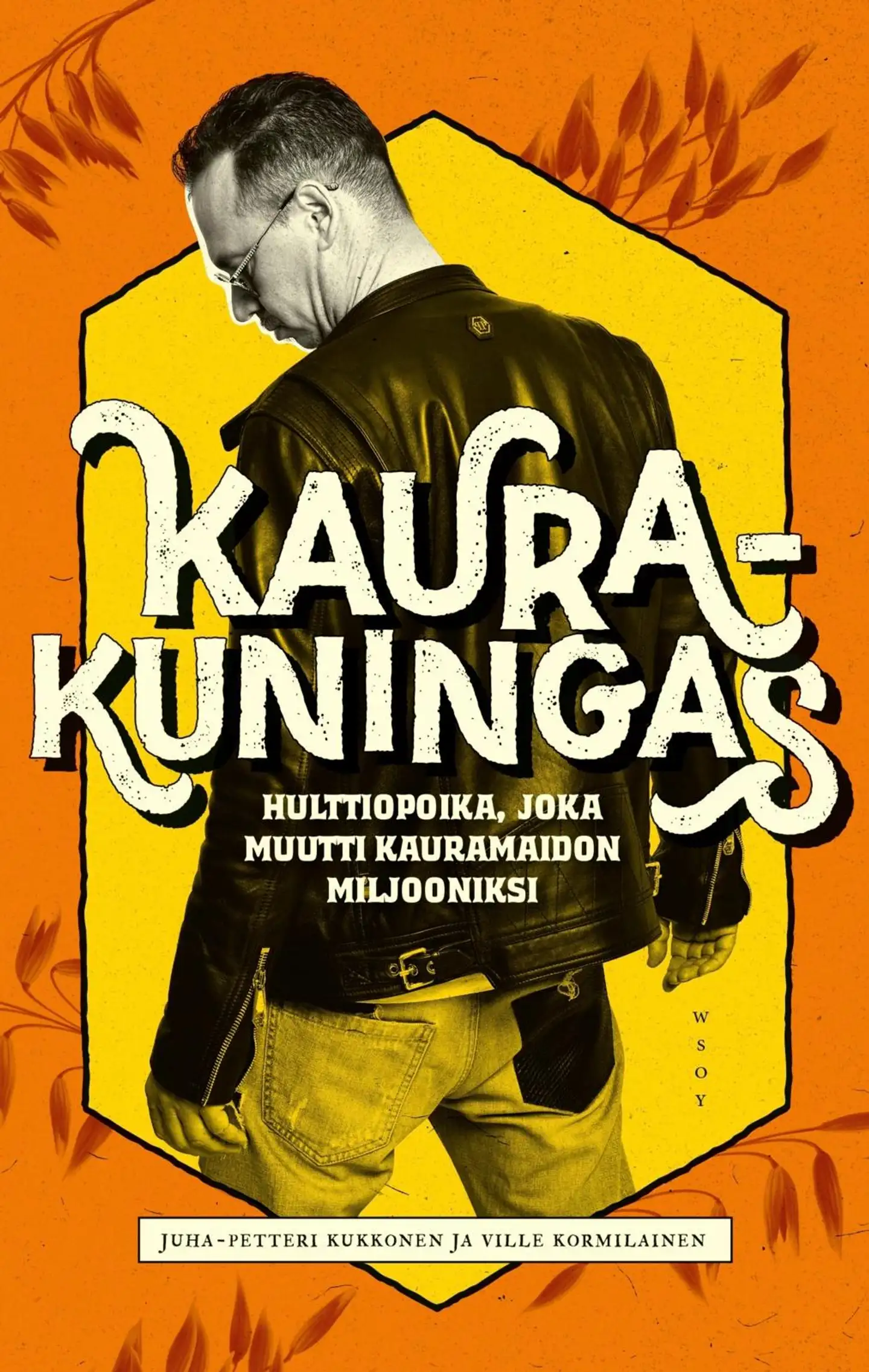 Kukkonen, Kaurakuningas - Hulttiopoika, joka muutti kauramaidon miljooniksi