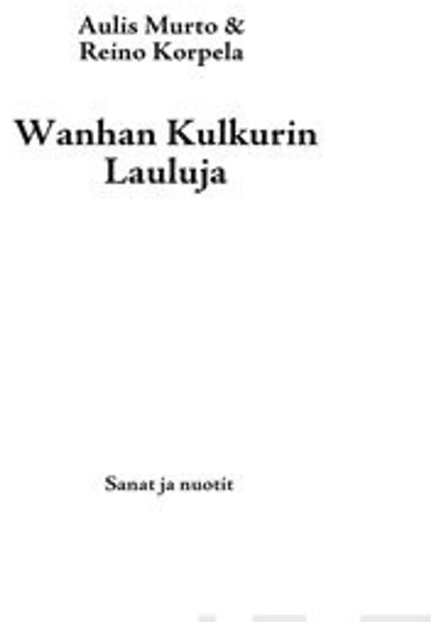 Wanhan Kulkurin lauluja - sanat ja nuotit