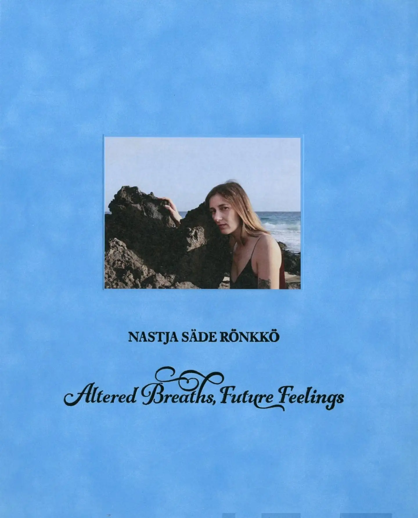 Rönkkö, Nastja Säde Rönkkö - Altered Breaths, Future Feelings