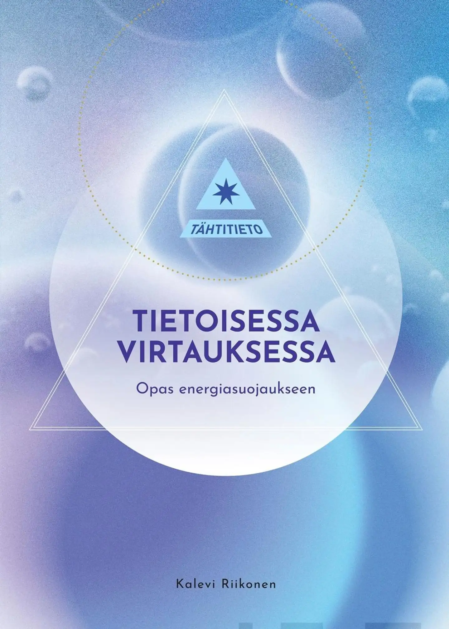 Riikonen, Tietoisessa virtauksessa - Opas energiasuojaukseen