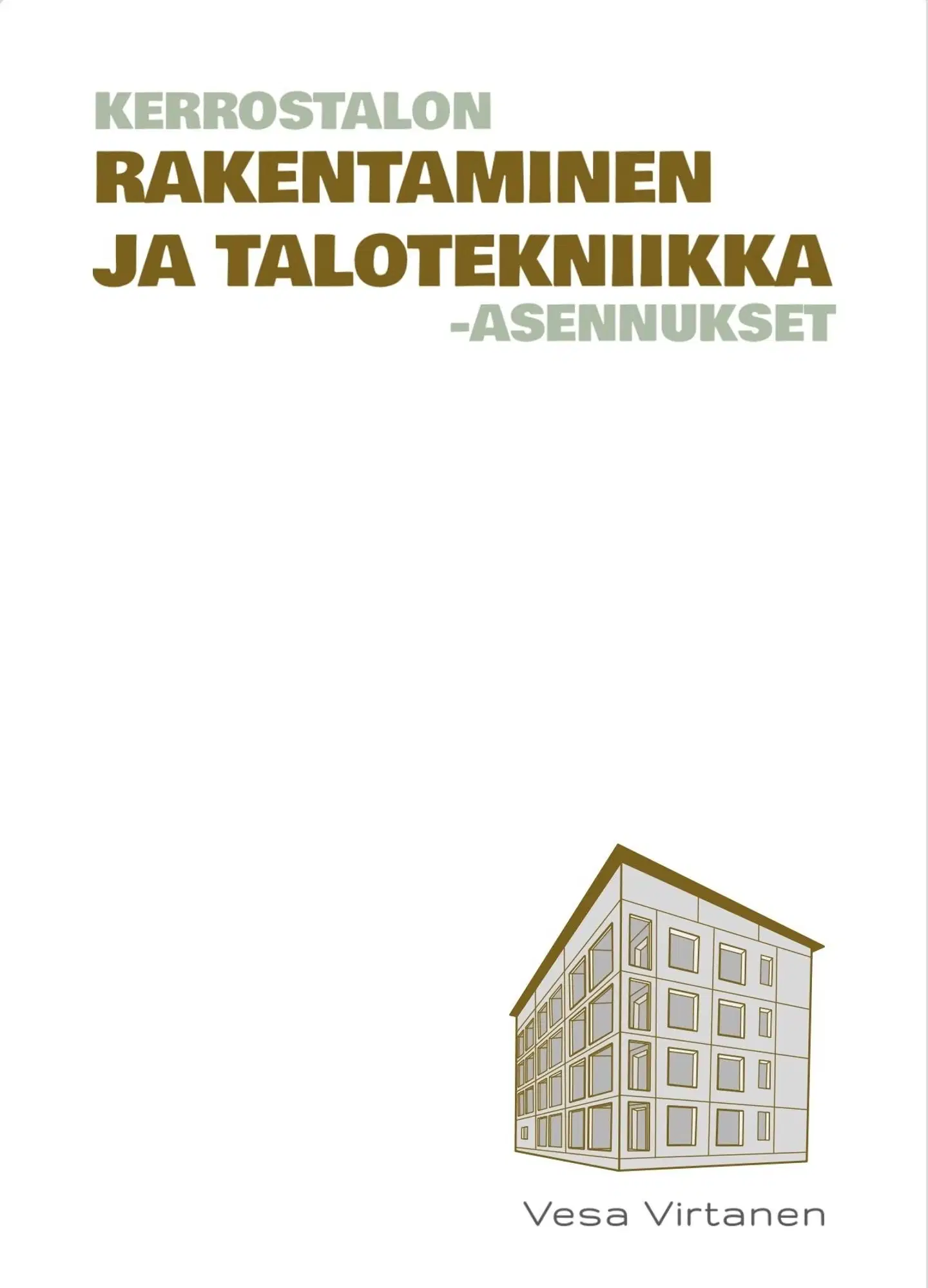 Virtanen, Kerrostalon rakentaminen ja talotekniikka-asennukset