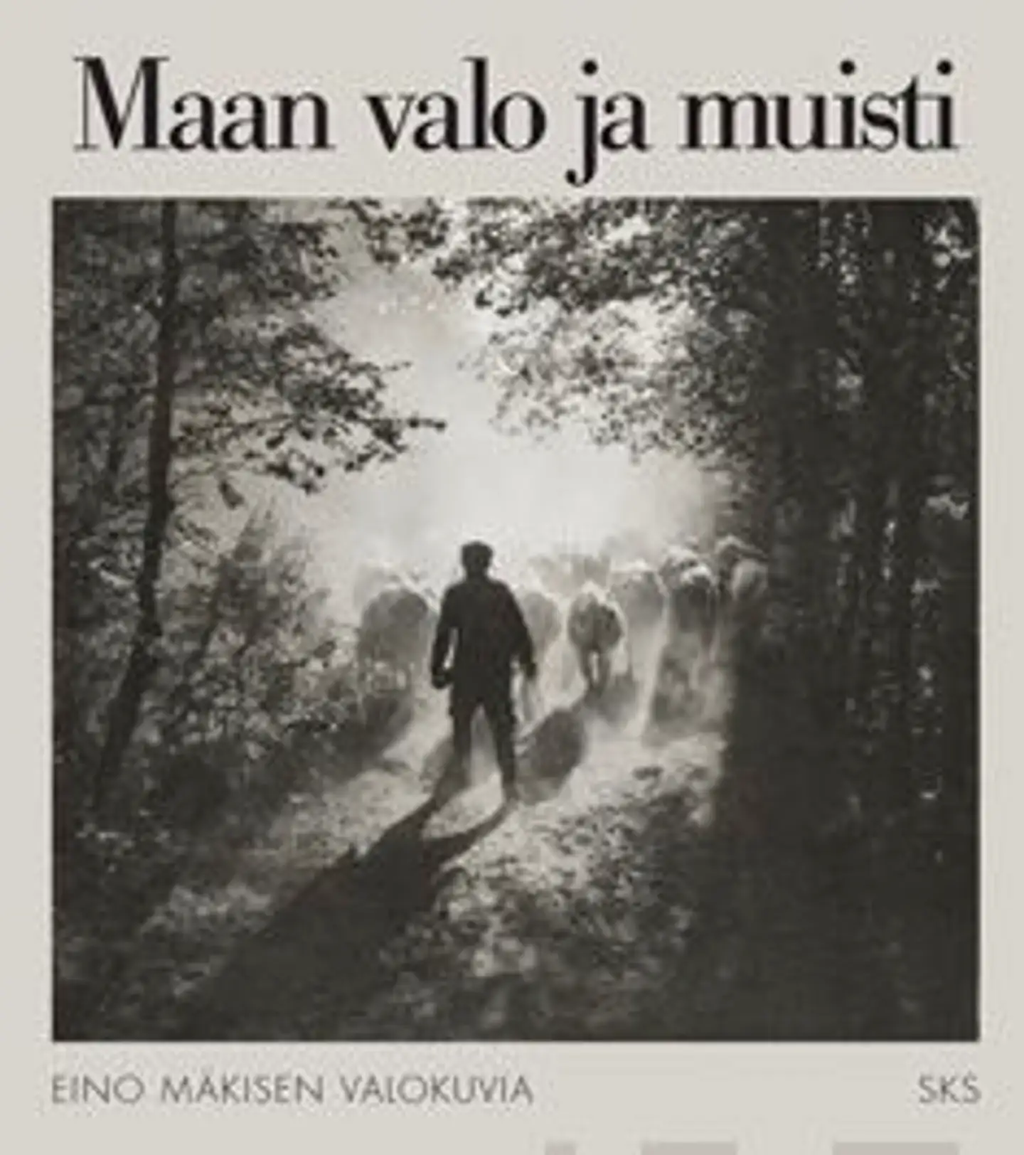 Maan valo ja muisti - Eino Mäkisen valokuvia