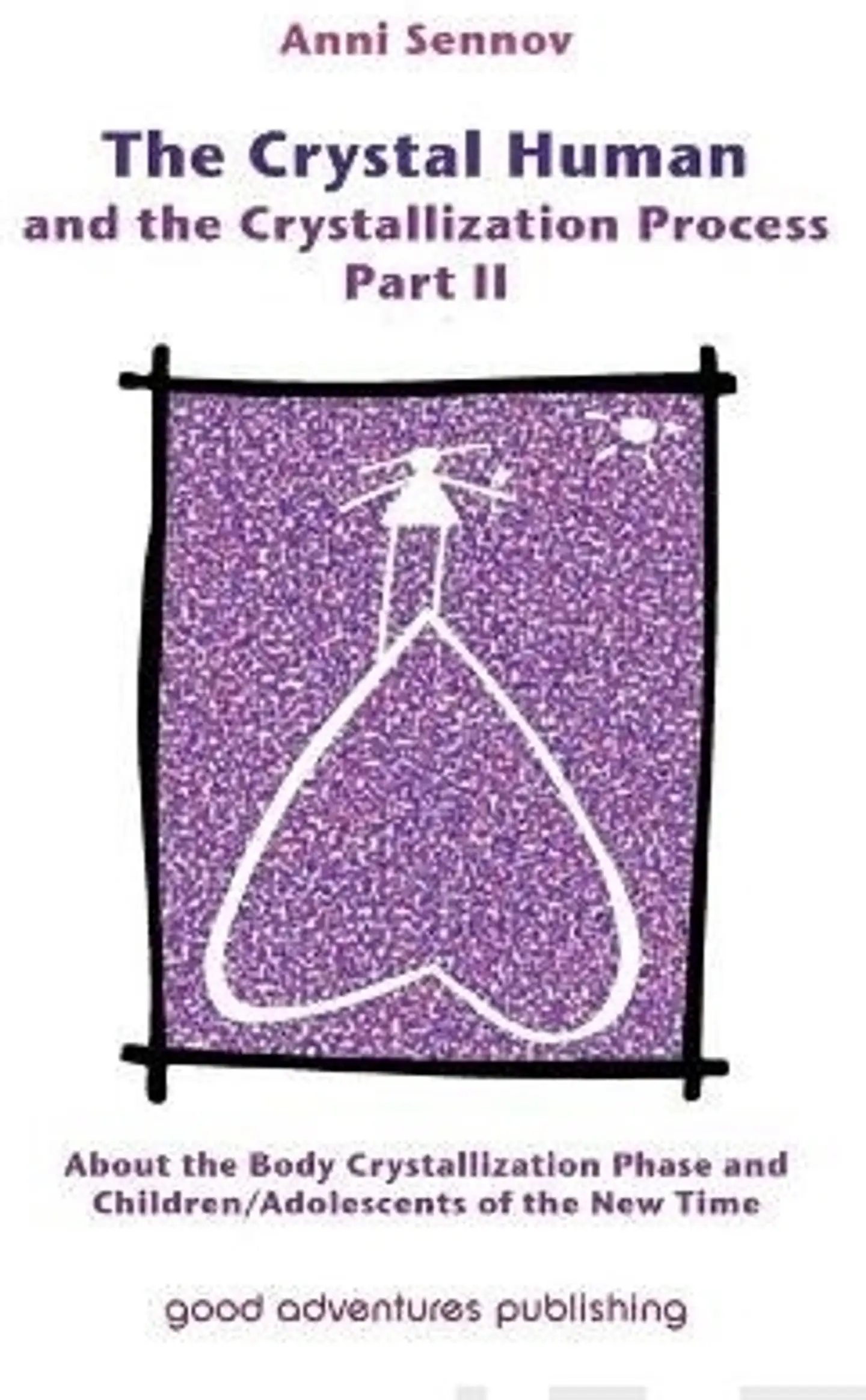 The Crystal Human and the Crystallization Process - Part 2